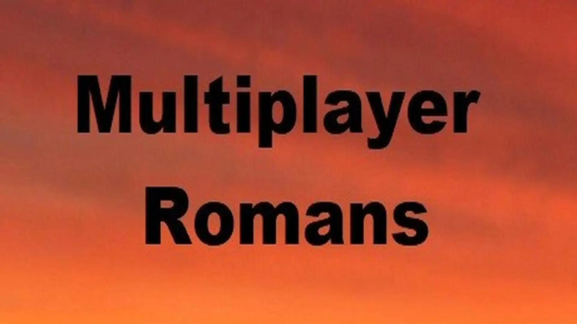 Multiplayer Romans