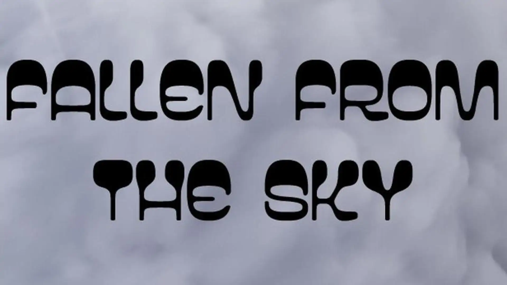 Fallen from the sky