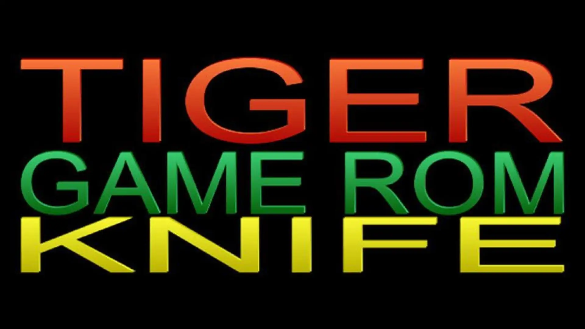 TIGER GAME ROM KNIFE