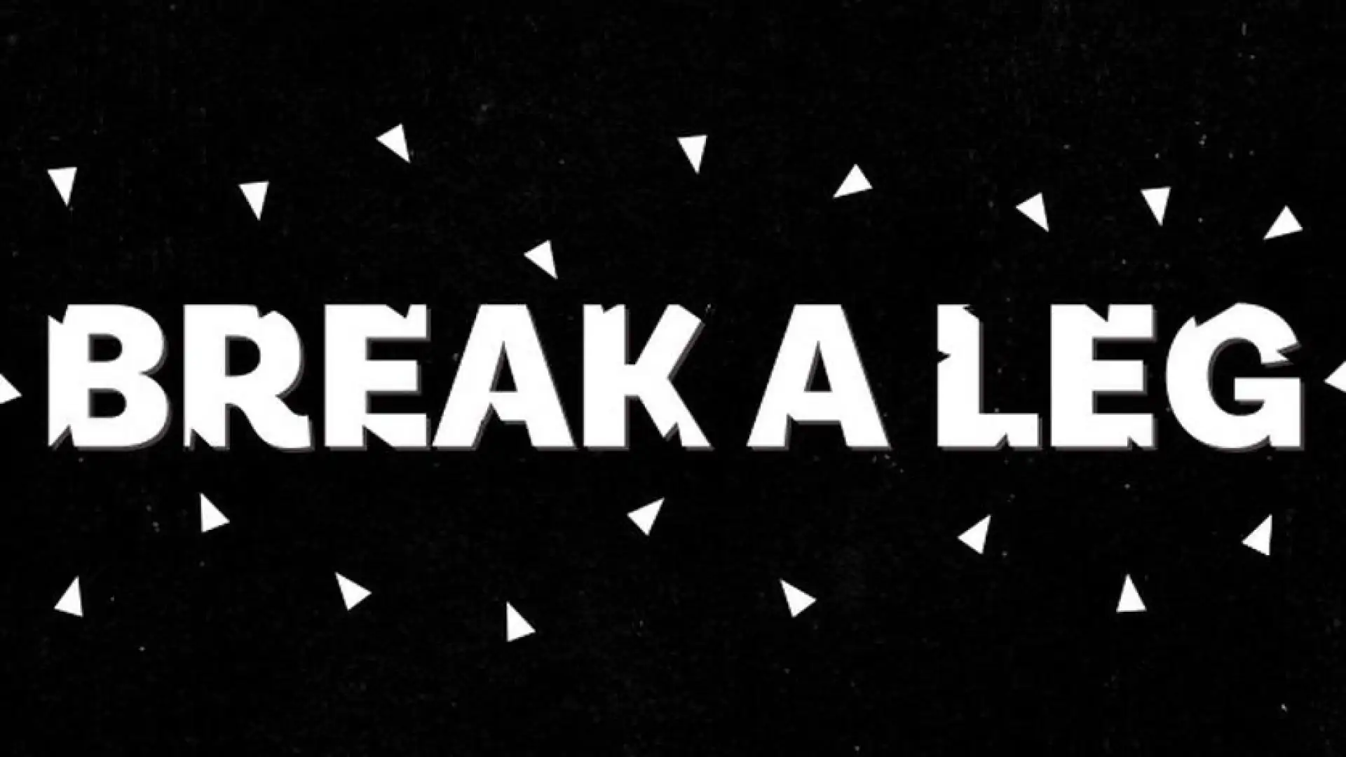 Break a Leg