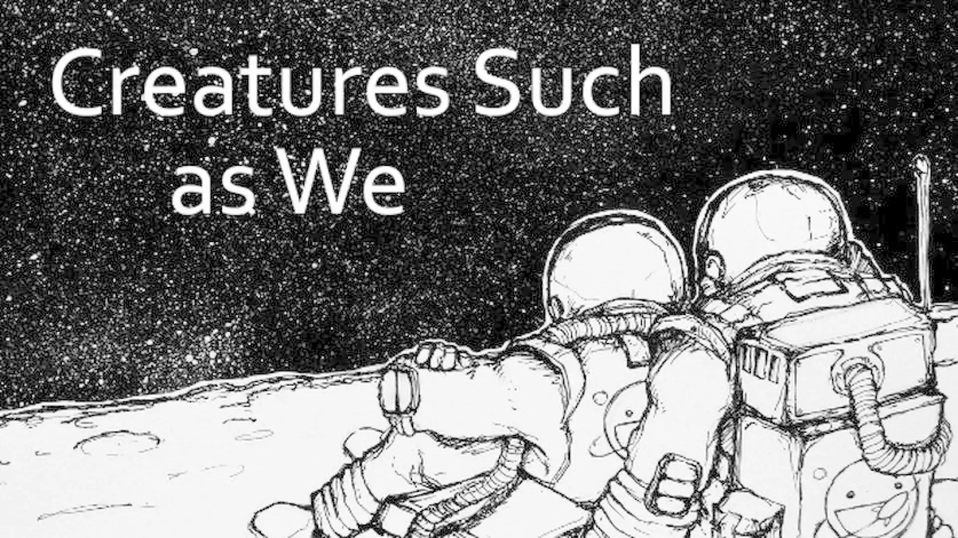 Creatures Such as We
