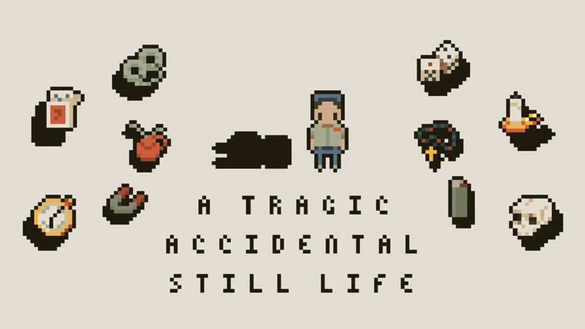 A Tragic Accidental Still Life