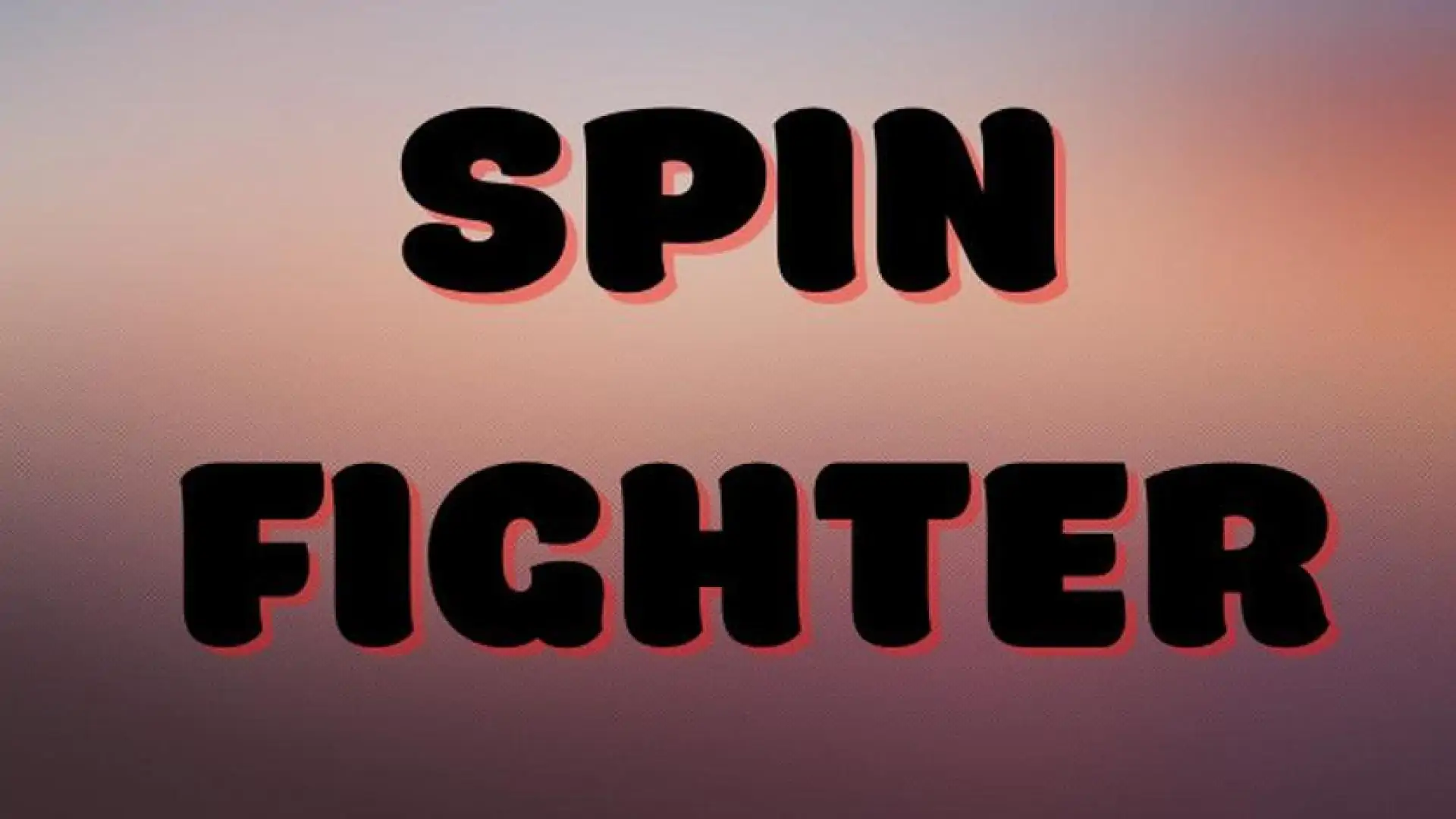 Spin Fighter