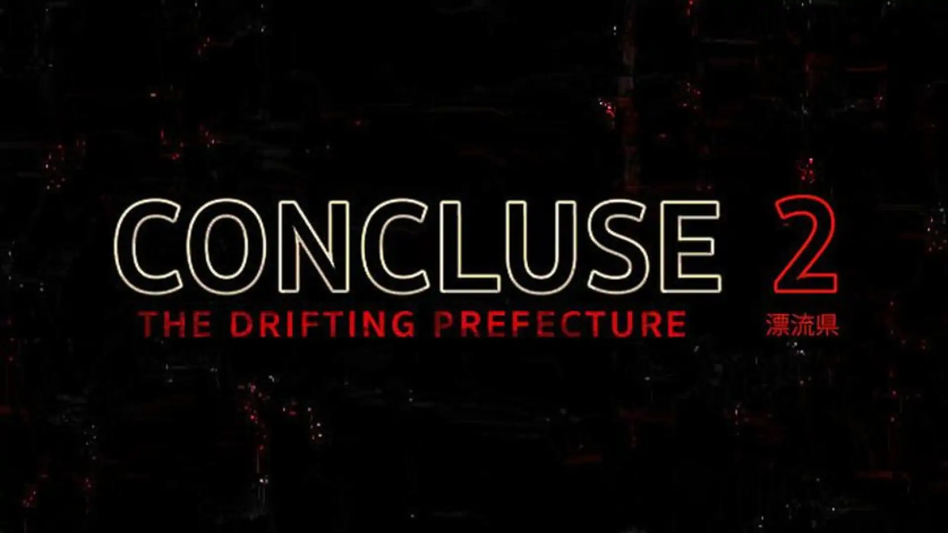 CONCLUSE 2 - The Drifting Prefecture