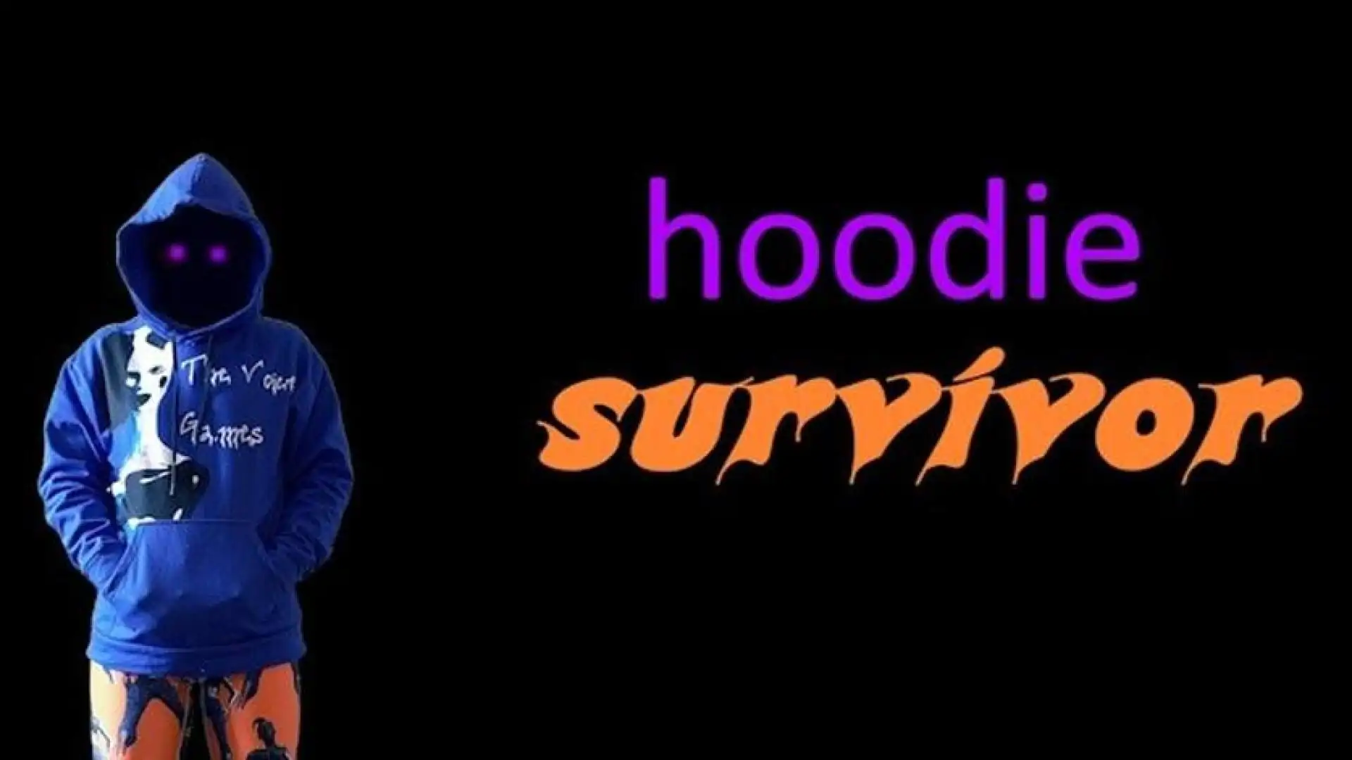 Hoodie Survivor and Super Hoodie Bros