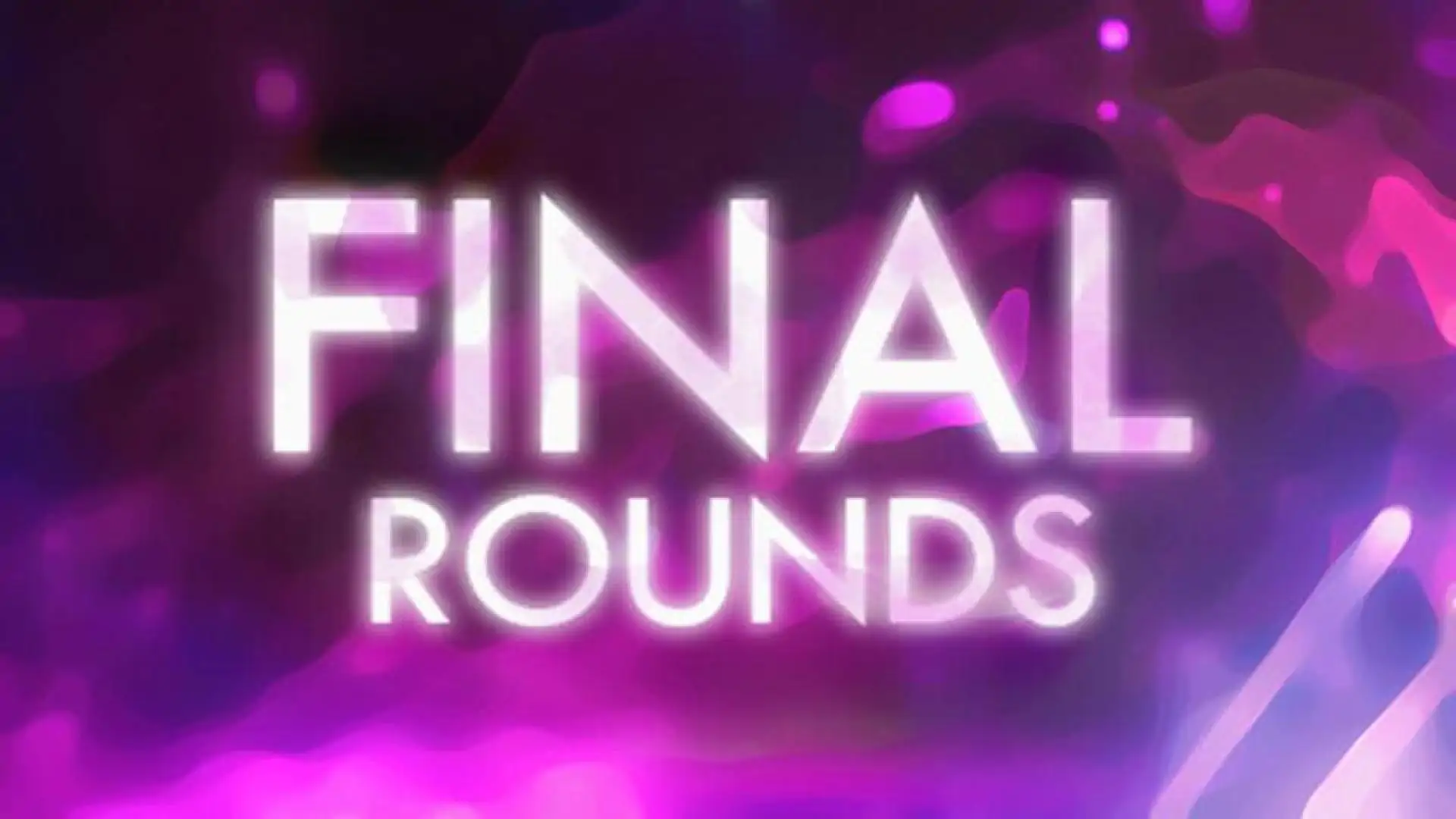 Final Rounds