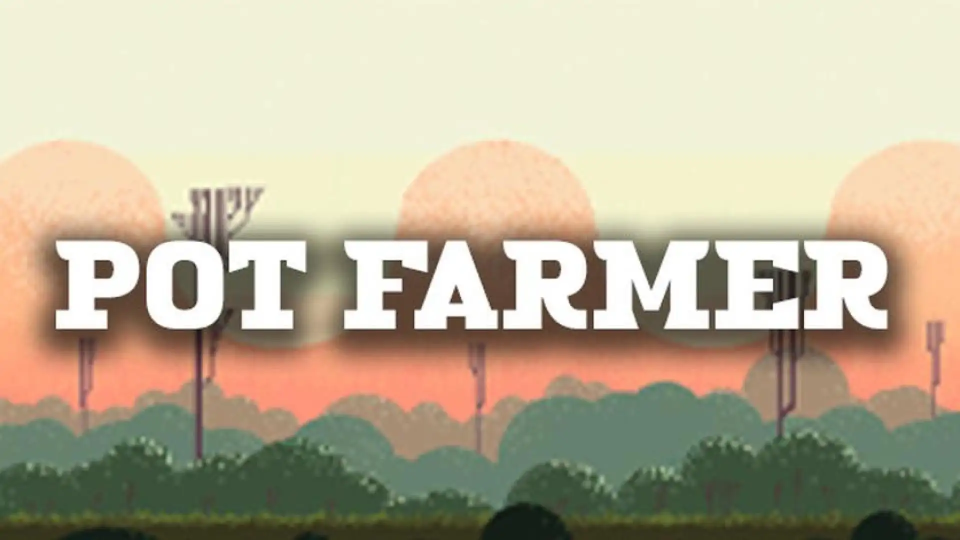 Pot Farmer