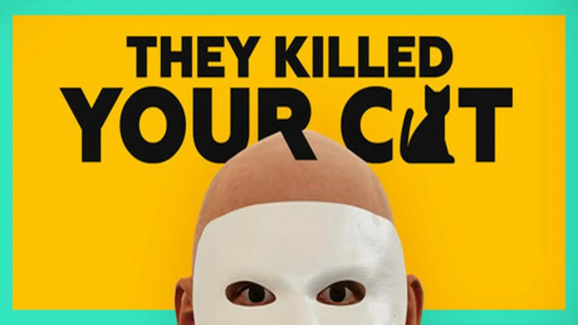 They Killed Your Cat