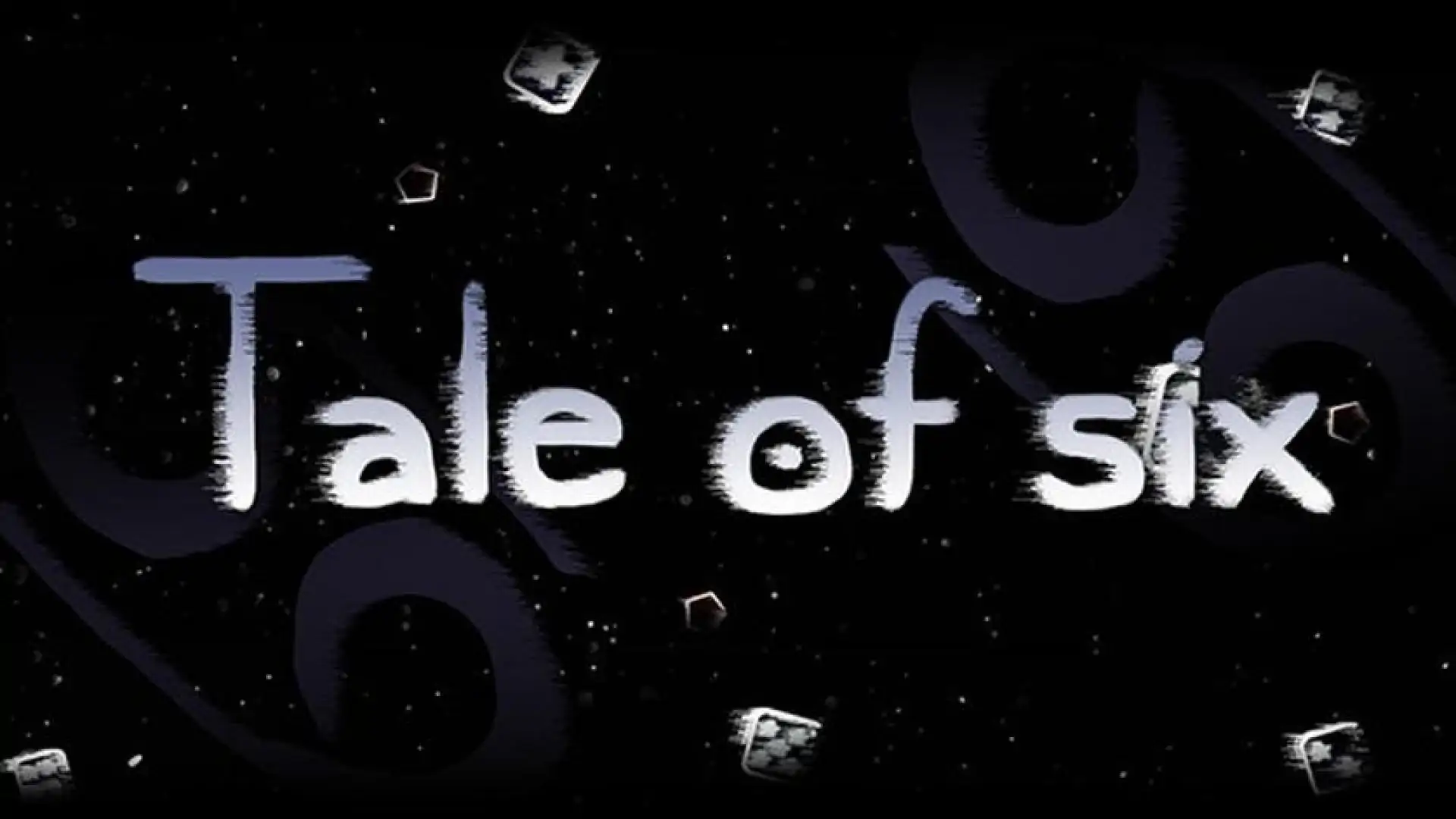 Tale of six