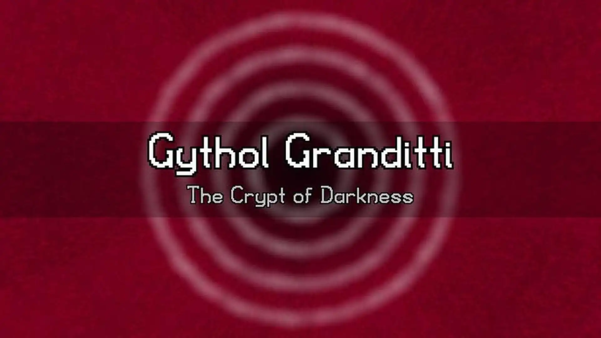 Gythol Granditti: The Crypt of Darkness