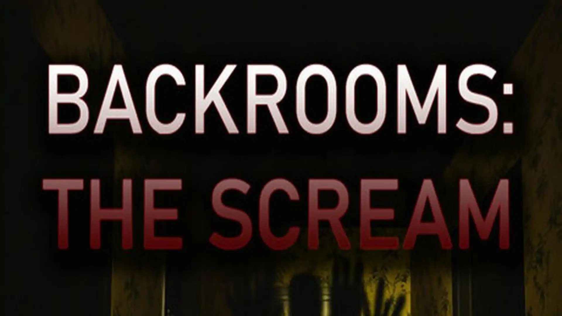 Backrooms: The Scream