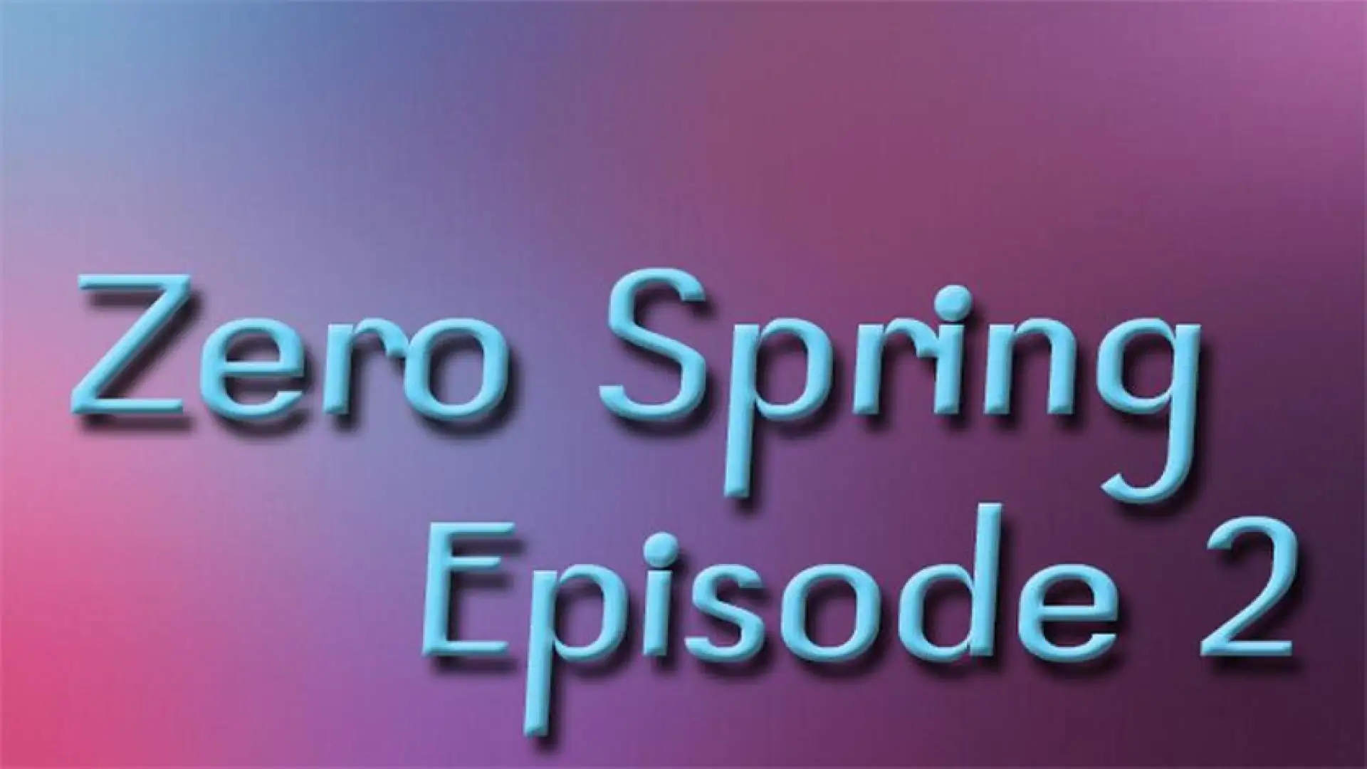 Zero spring episode 2