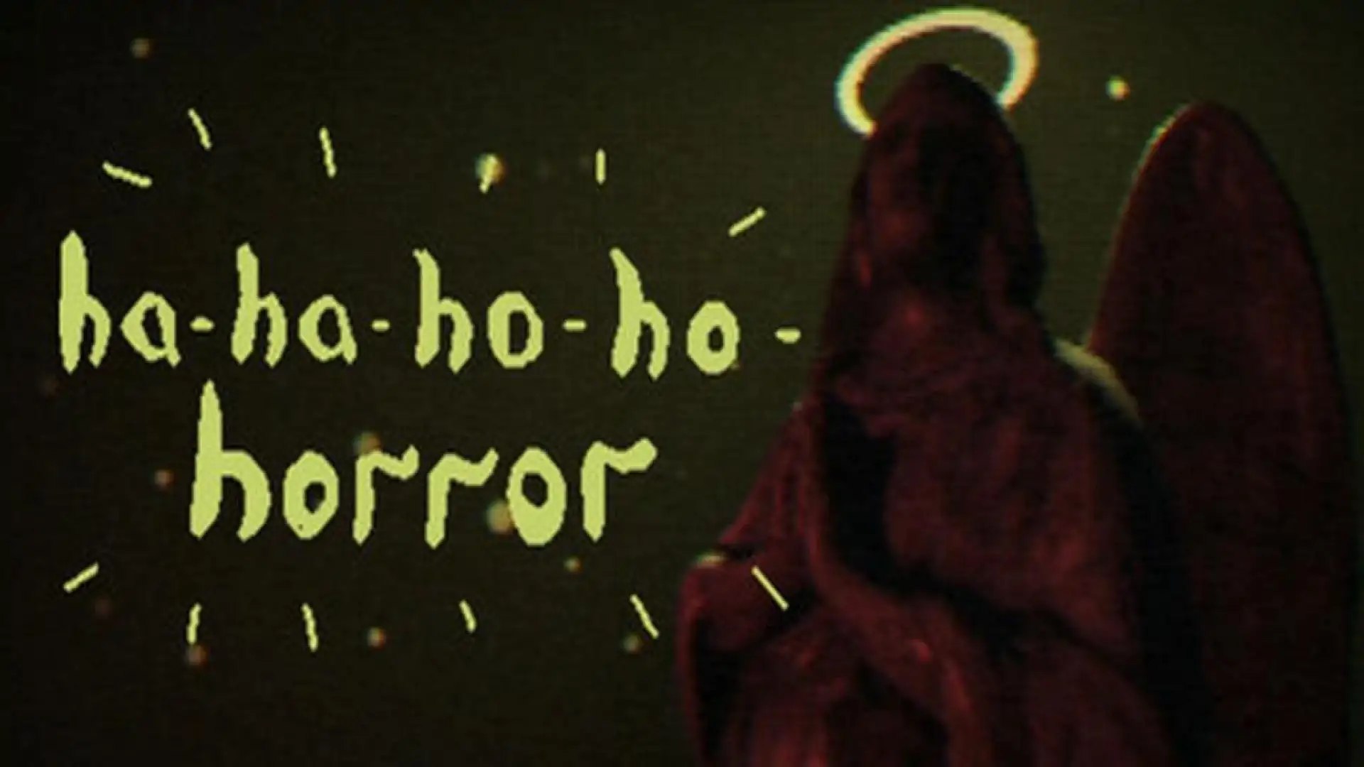 ha-ha-ho-ho-horror