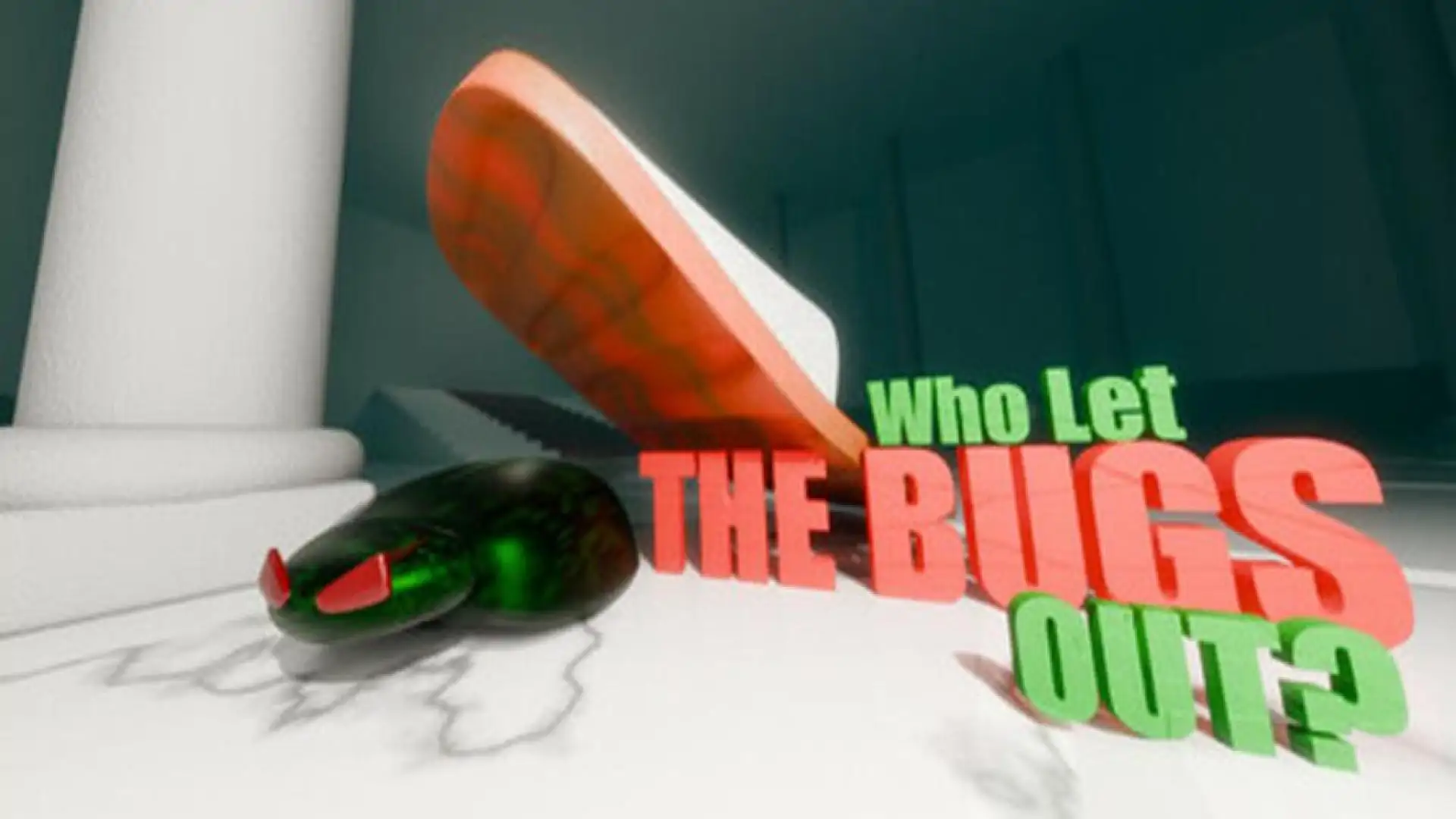 Who Let The Bugs Out?