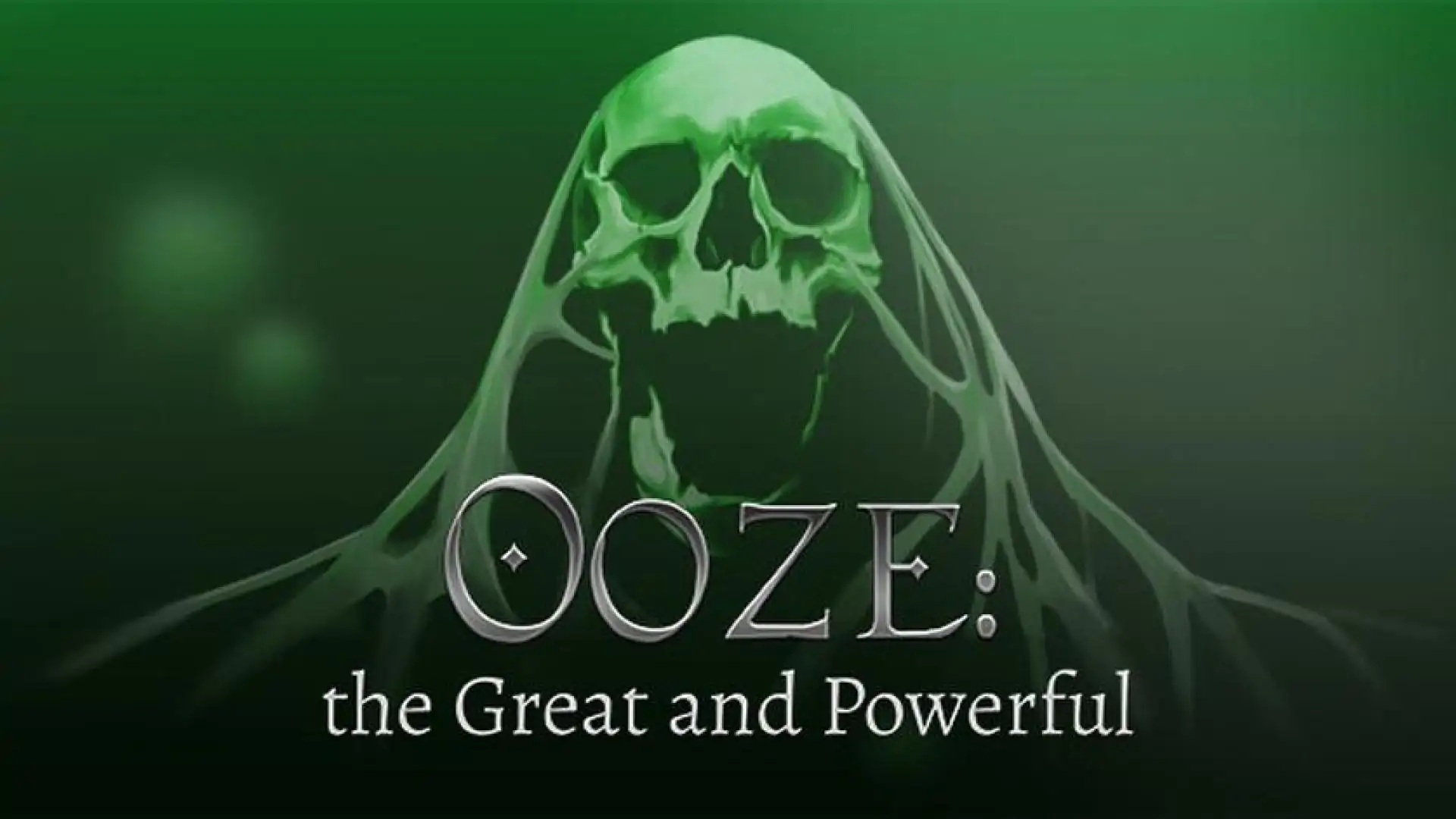 Ooze: The Great and Powerful