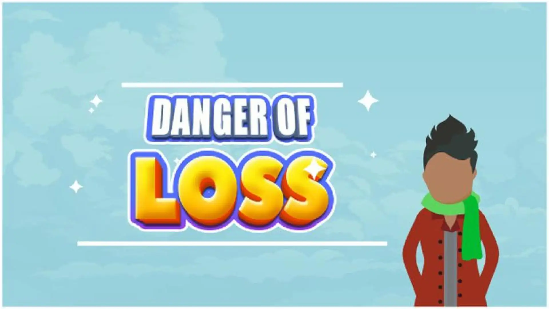DANGER OF LOSS