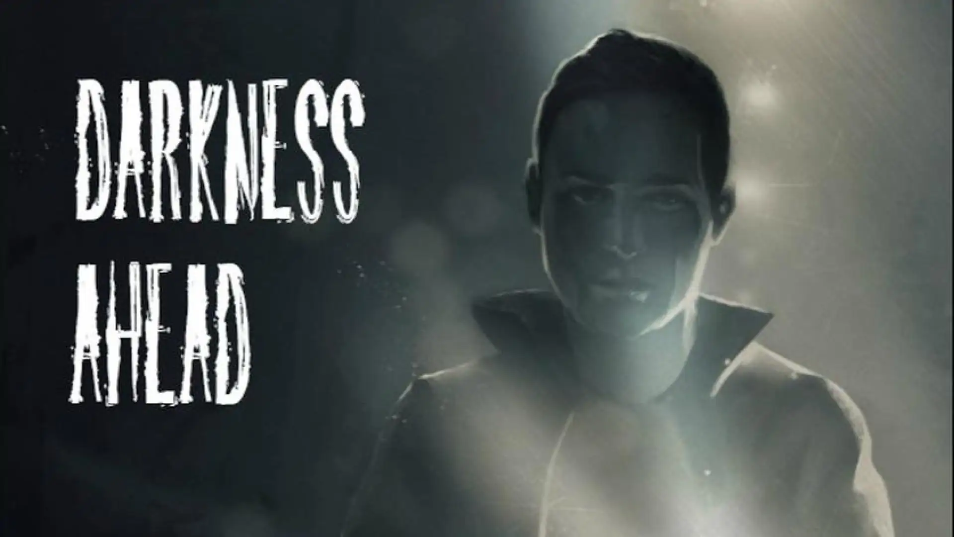 Darkness Ahead