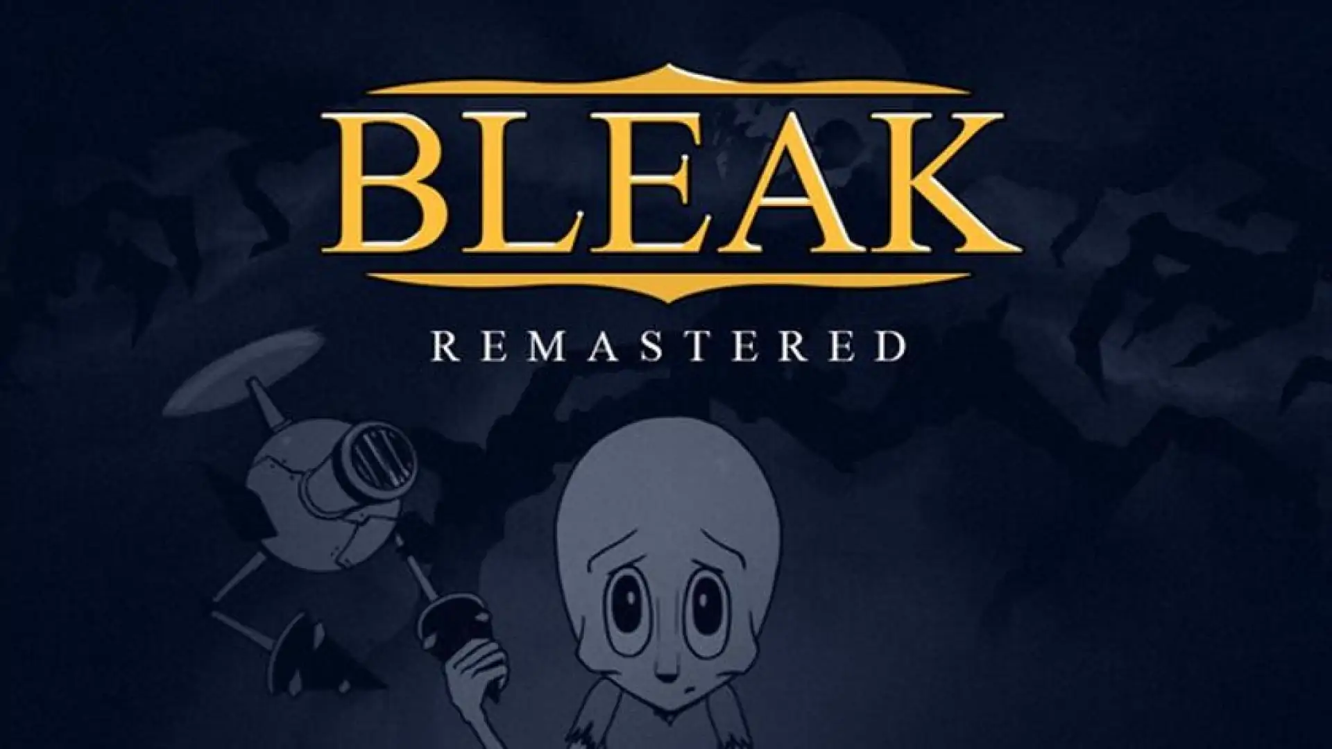 BLEAK Remastered