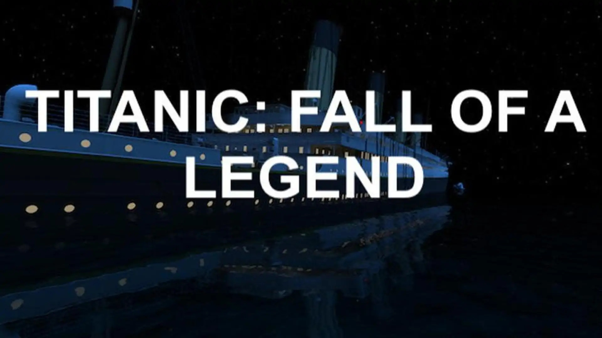 Titanic: Fall Of A Legend