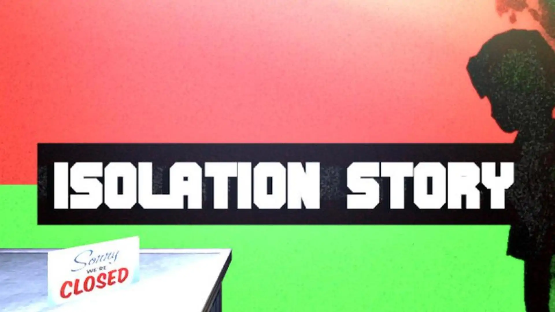 Isolation Story