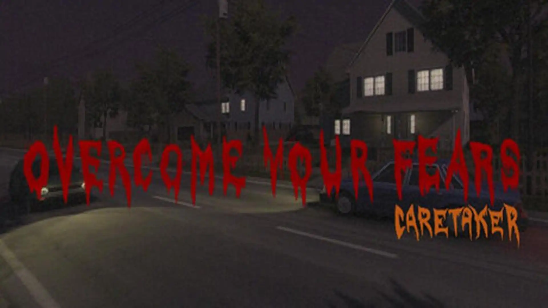Overcome Your Fears - Caretaker
