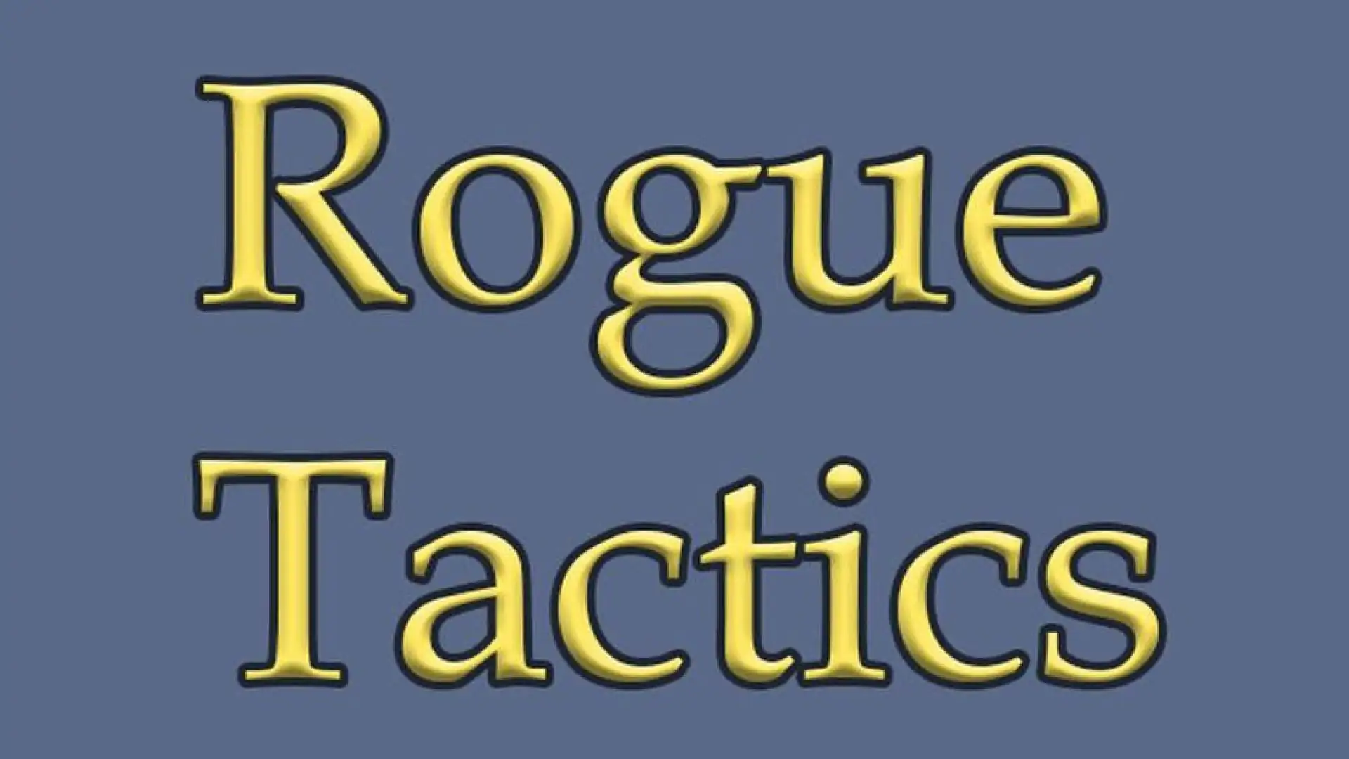 Rogue Tactics