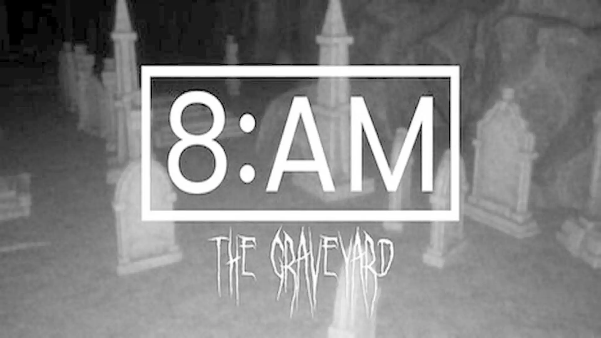 8AM: The Graveyard