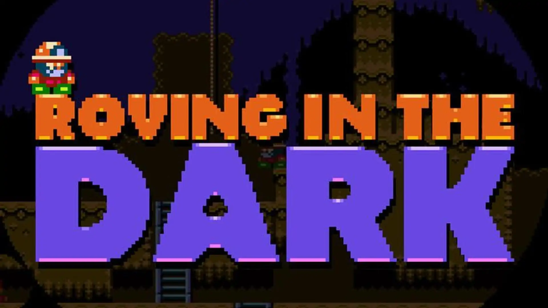Roving in the Dark