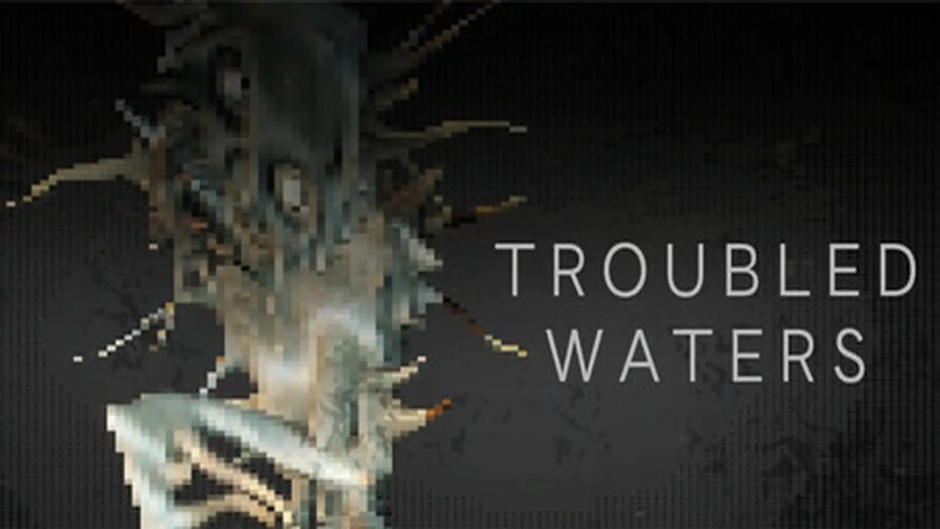 Troubled Waters