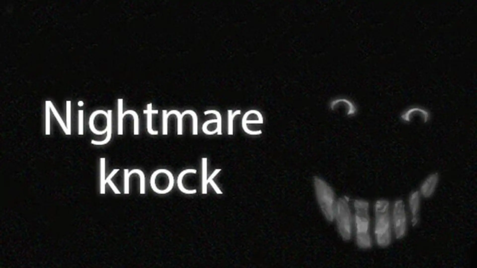 Nightmare knock