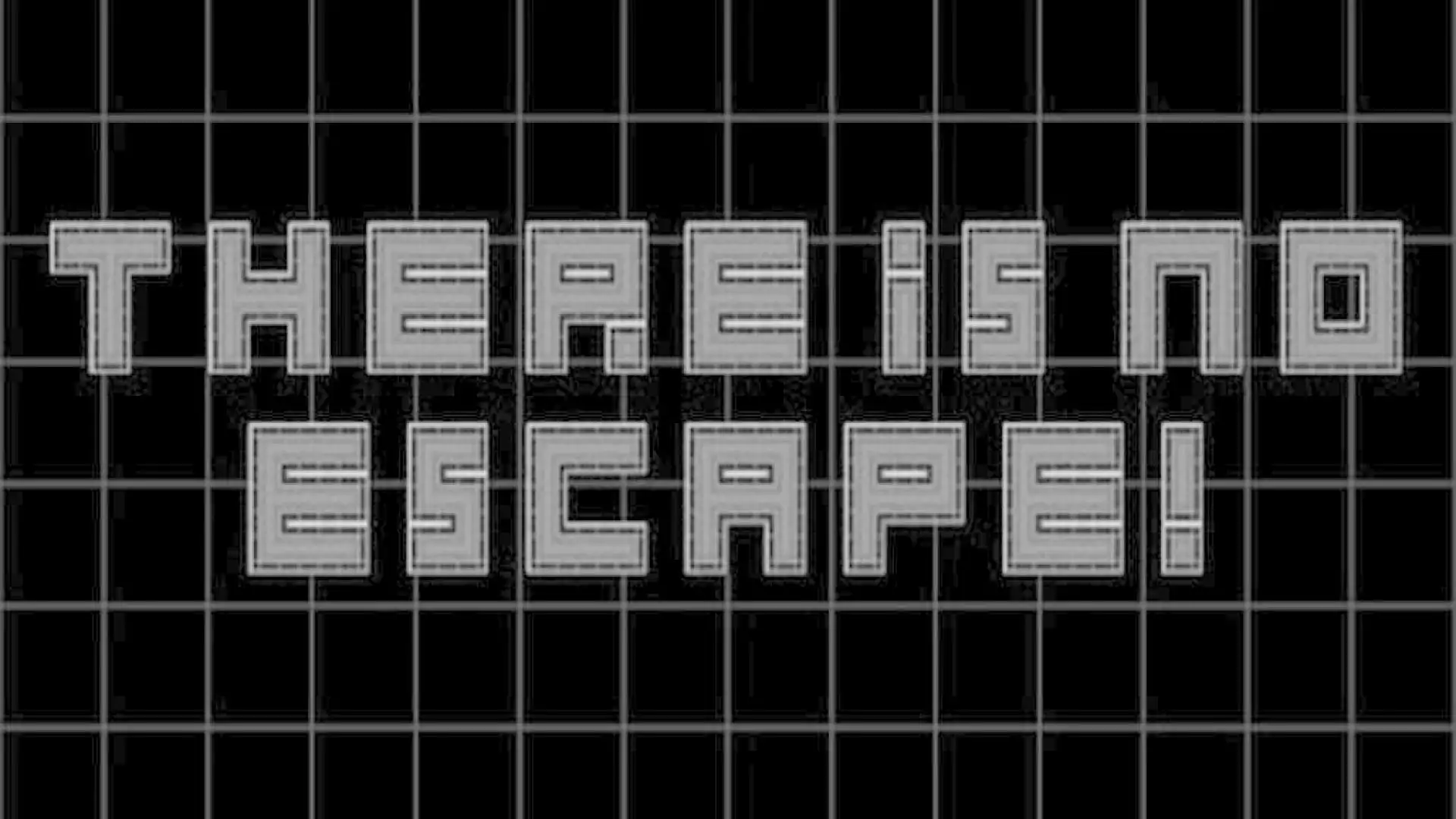 There Is No Escape