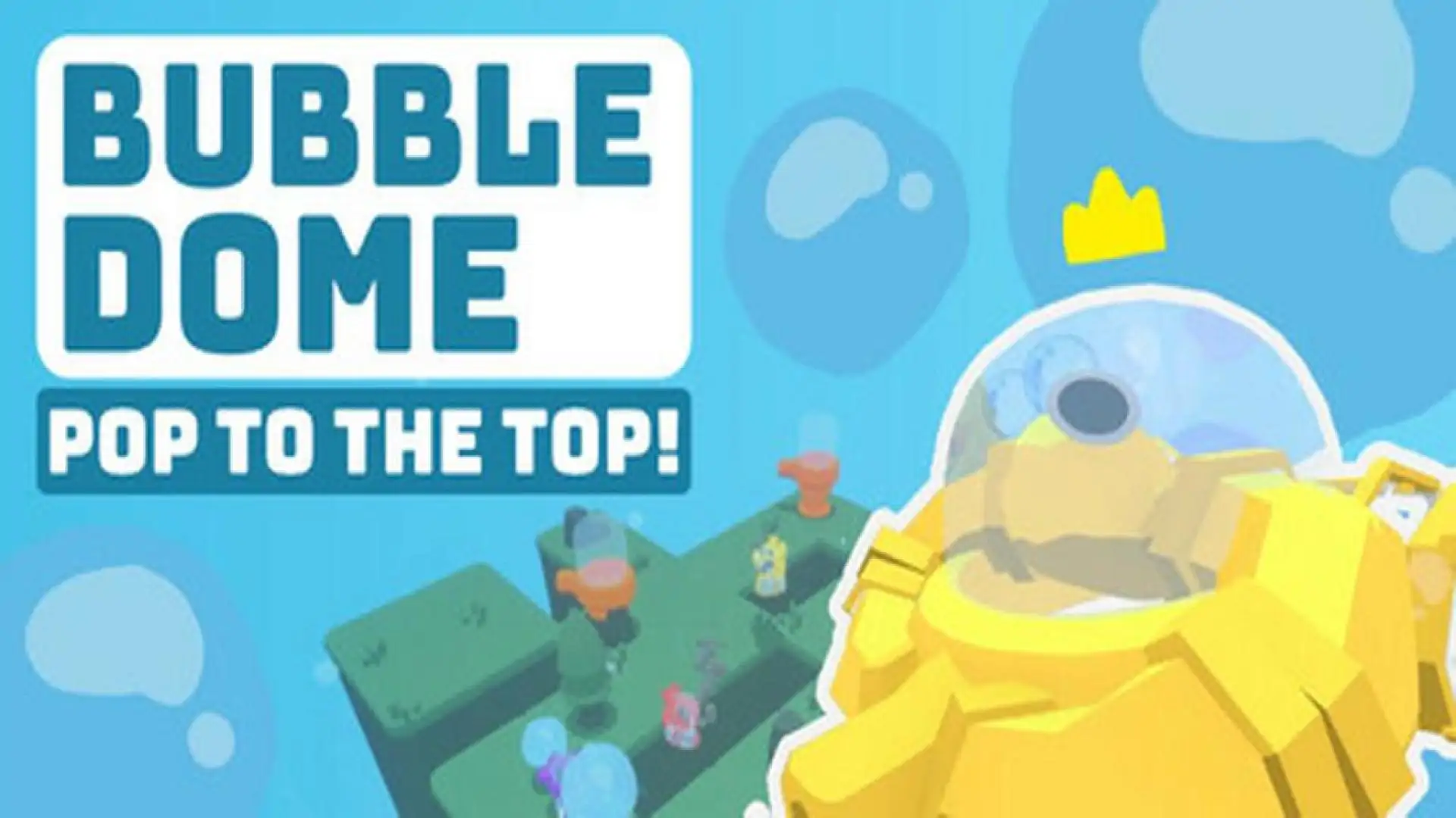 Bubble Dome: Pop to the Top!
