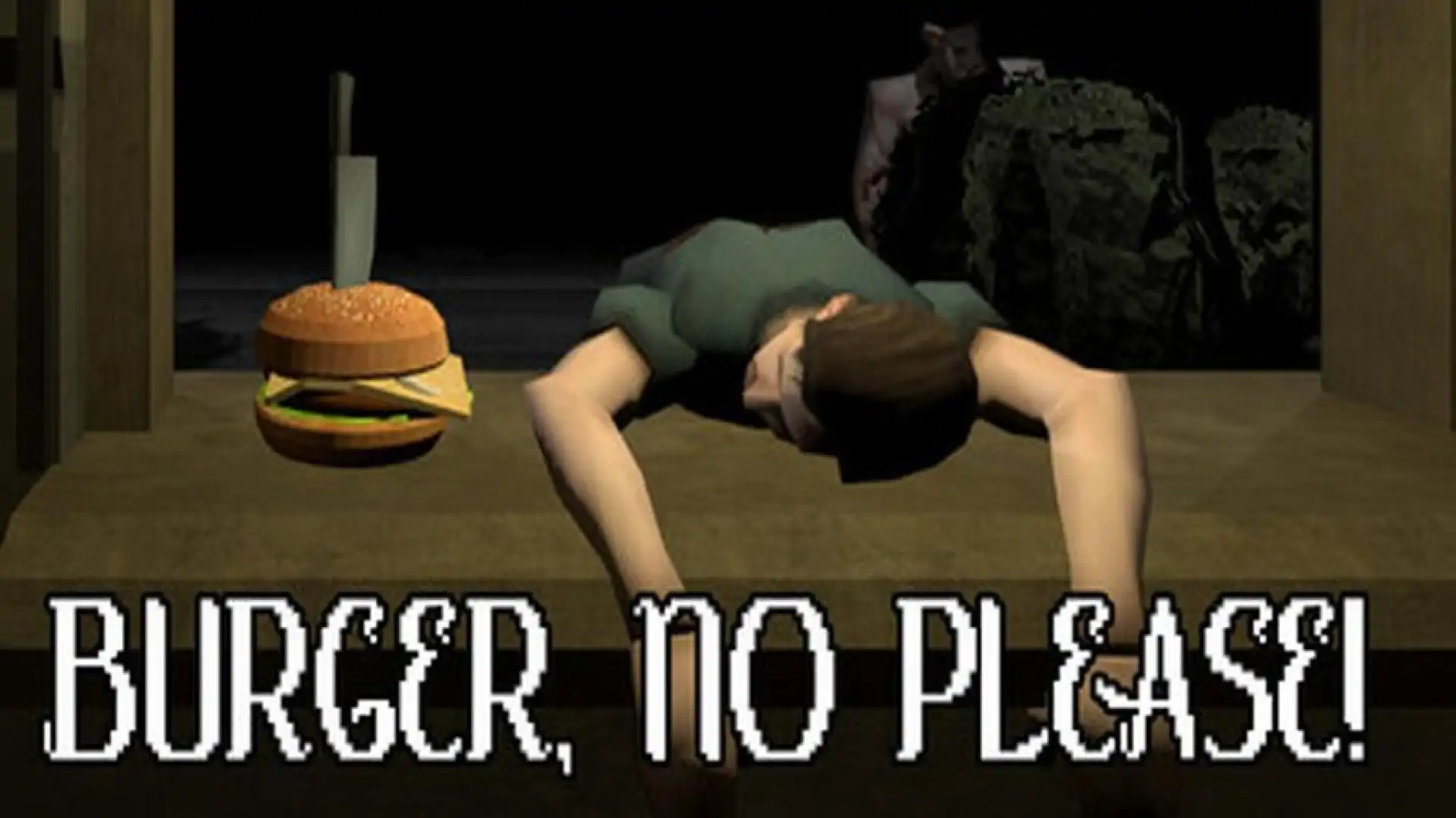 BURGER, NO PLEASE!