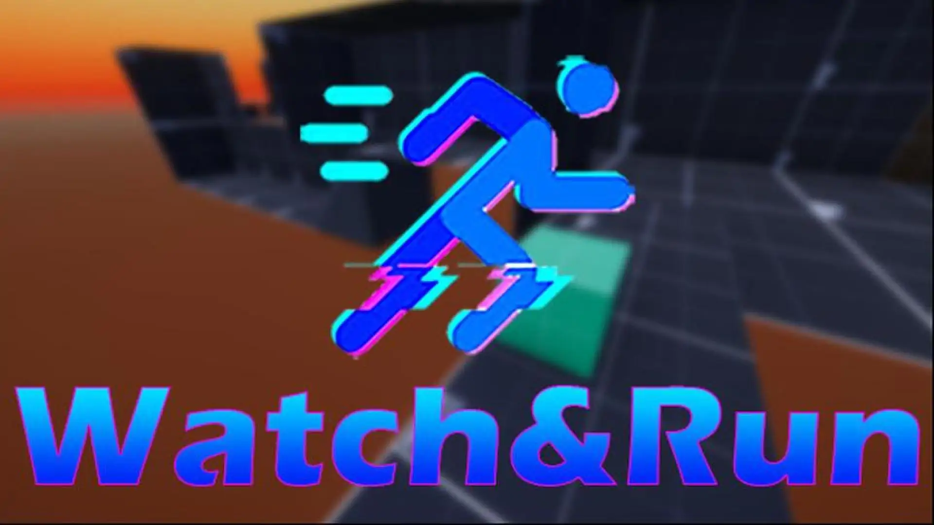 Watch&Run