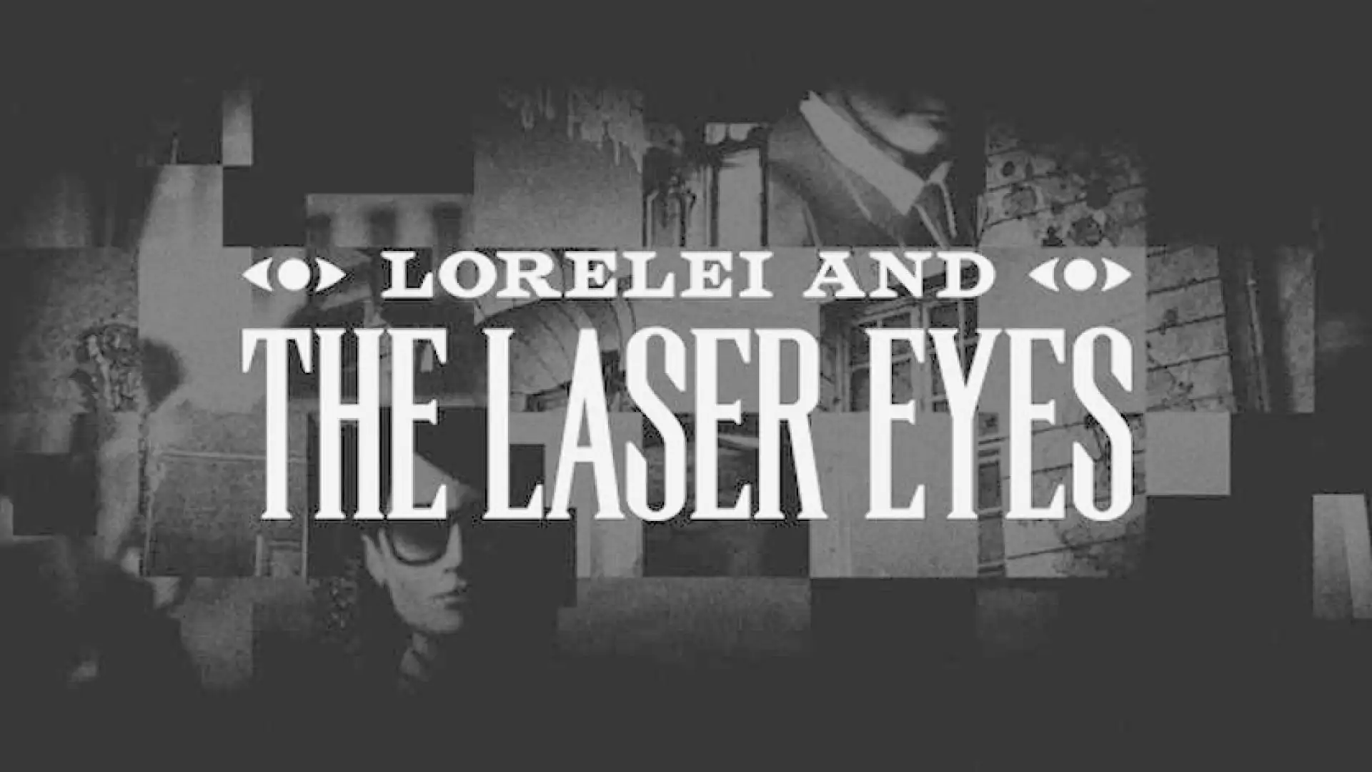 Lorelei and the Laser Eyes