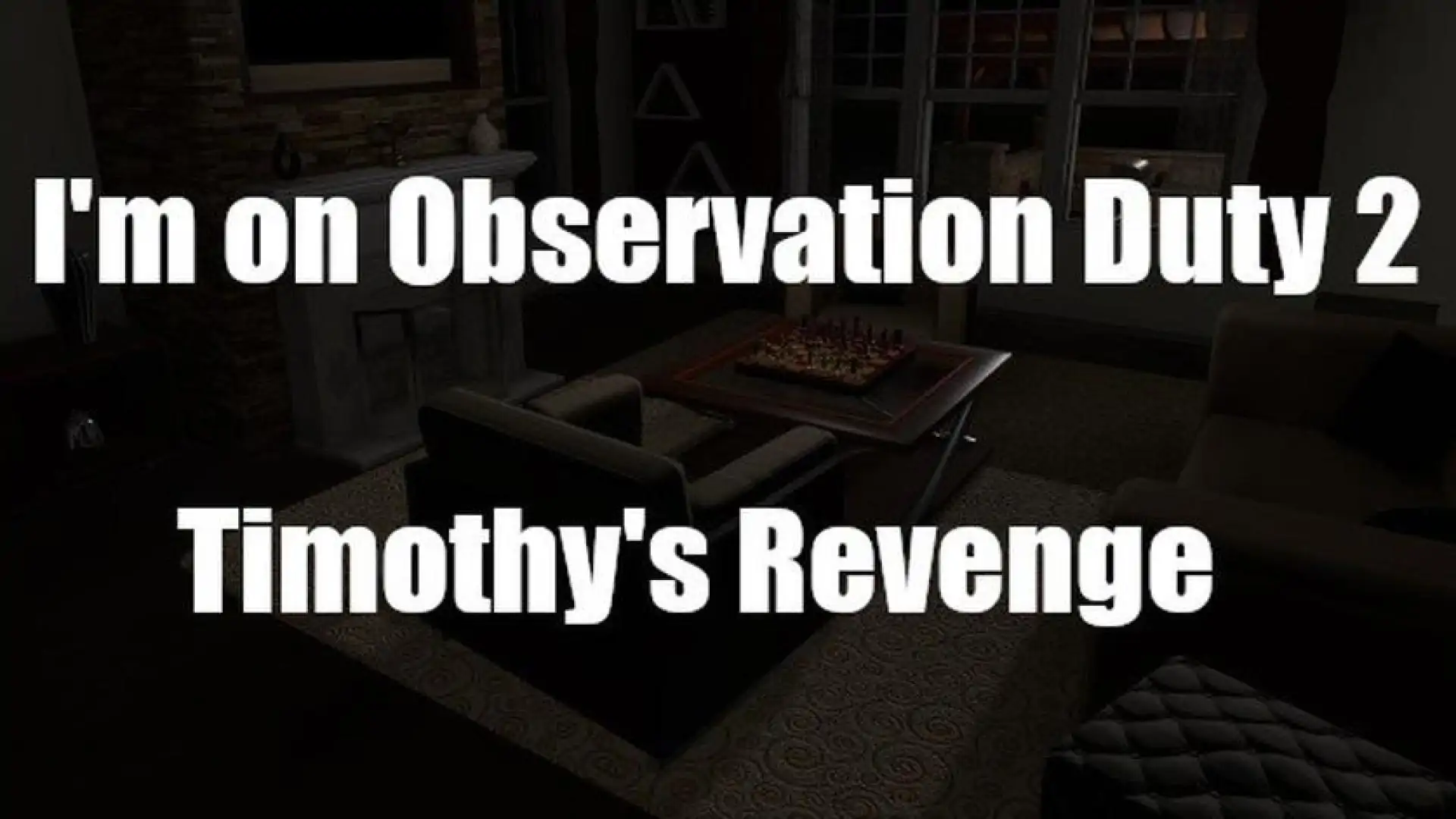 I'm on Observation Duty 2