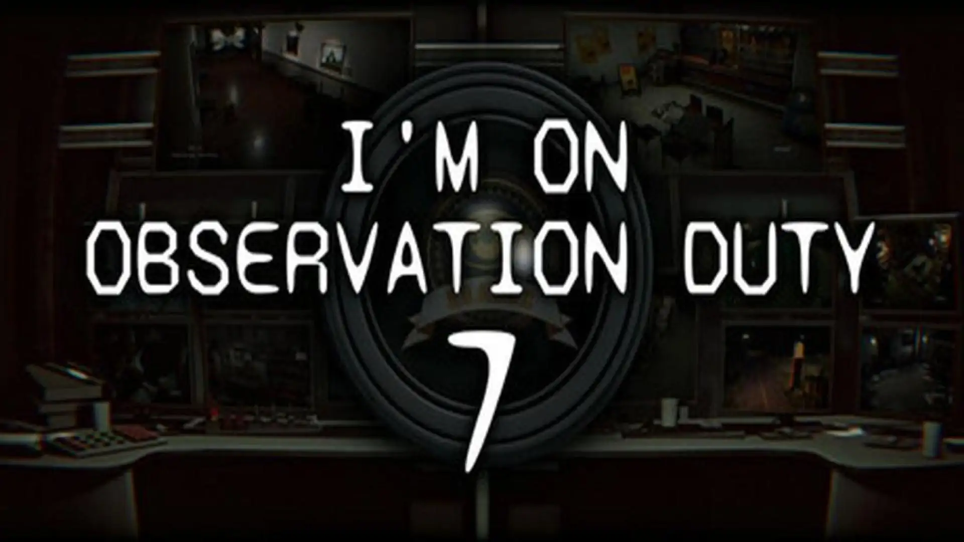 I'm on Observation Duty 7