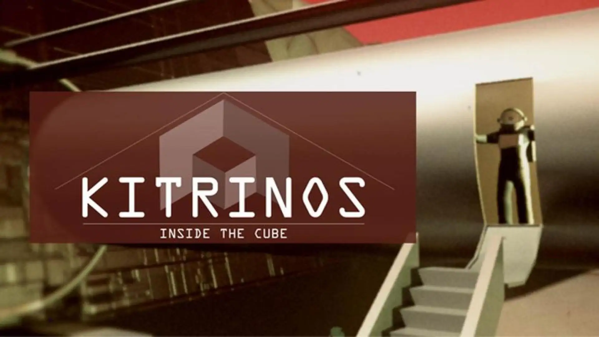 Kitrinos: Inside the Cube