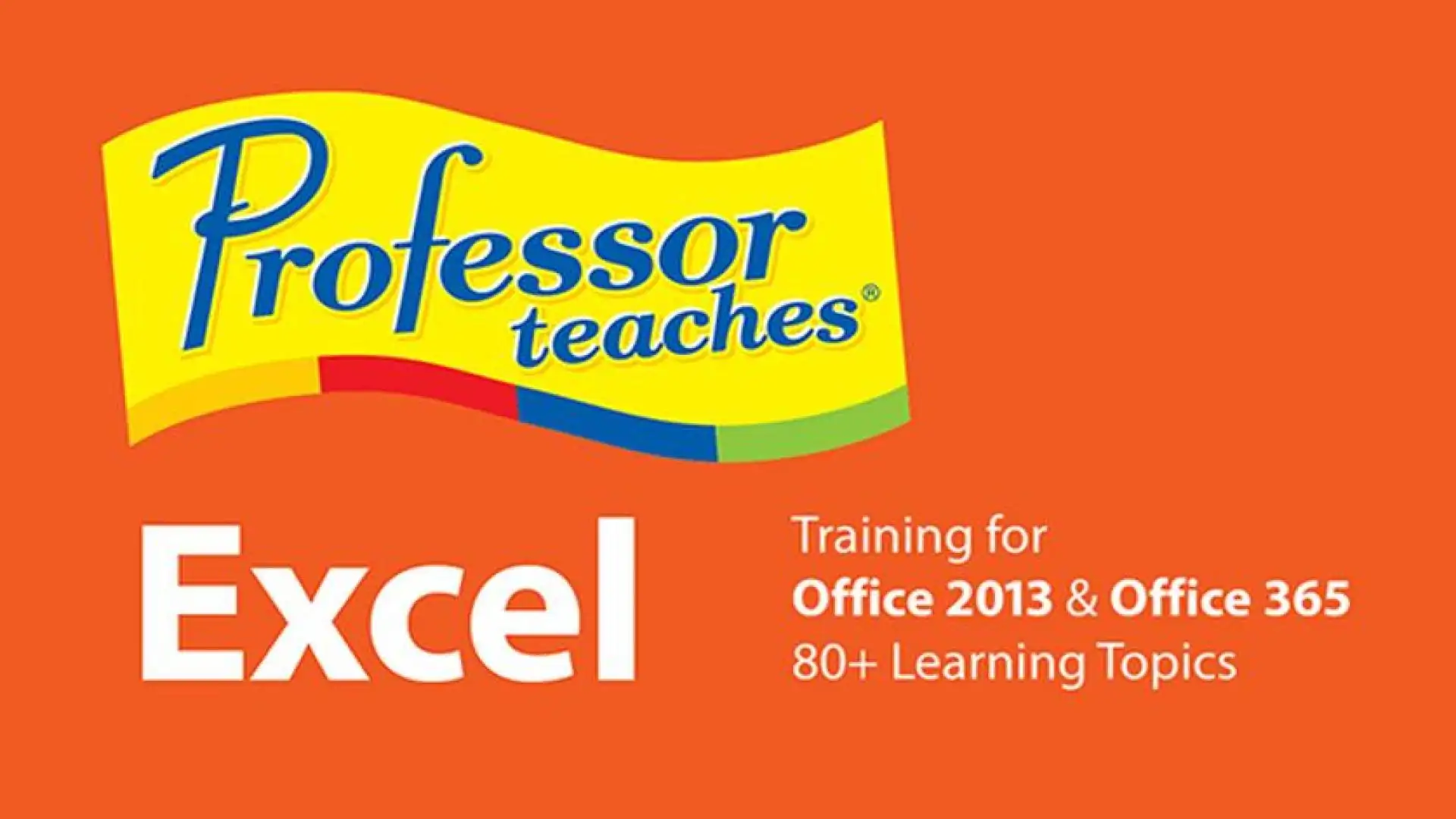 Professor Teaches® Excel 2013 & 365