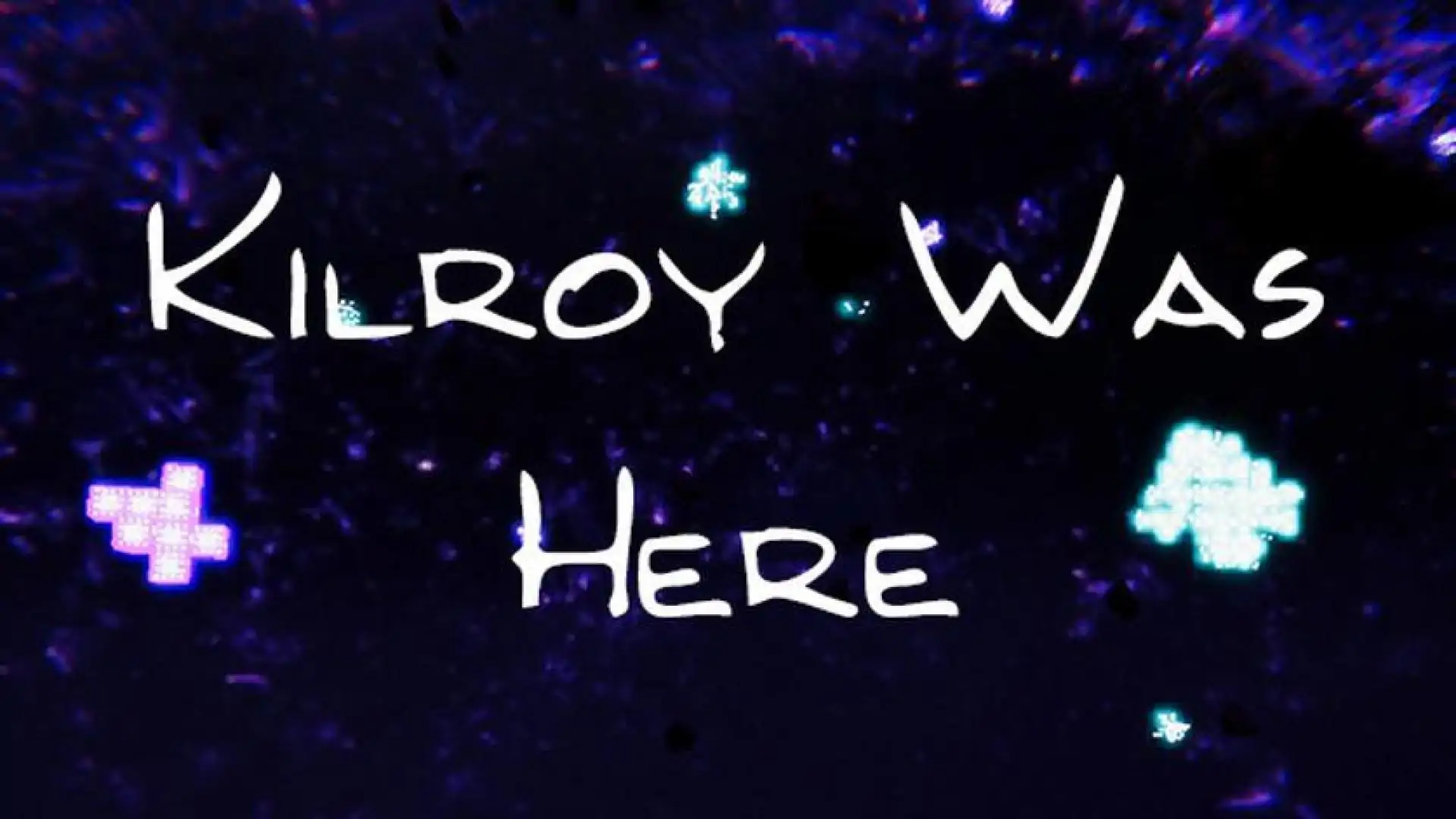 Kilroy Was Here