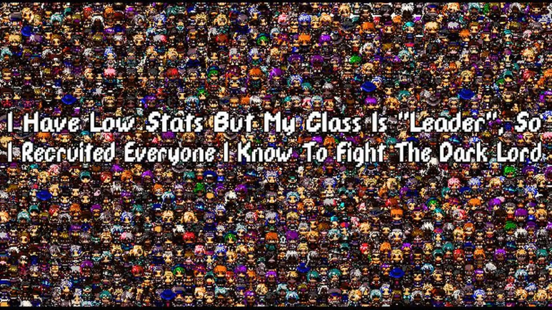 I Have Low Stats But My Class Is "Leader", So I Recruited Everyone I Know To Fight The Dark Lord