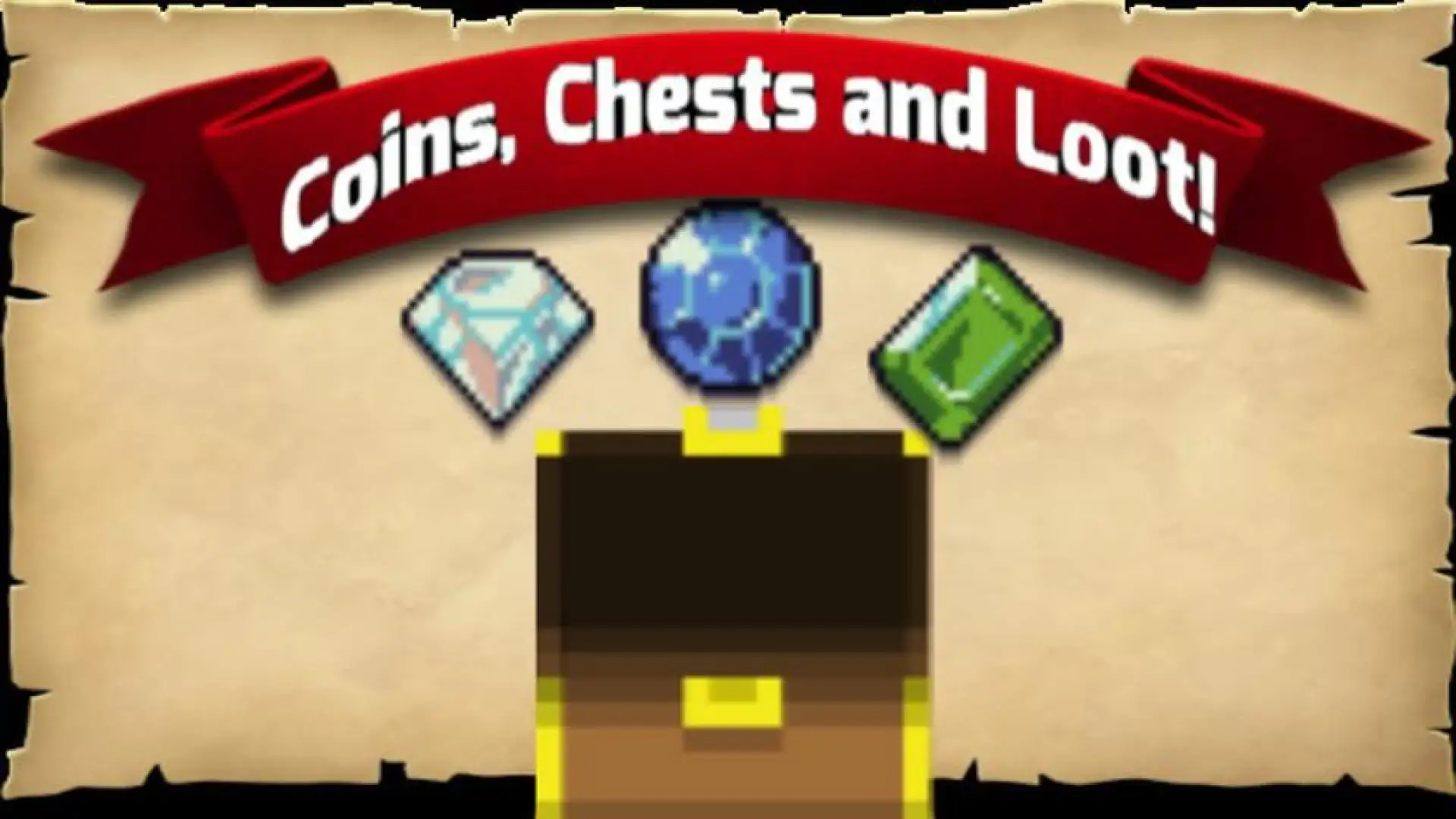 Coins, Chests and Loot