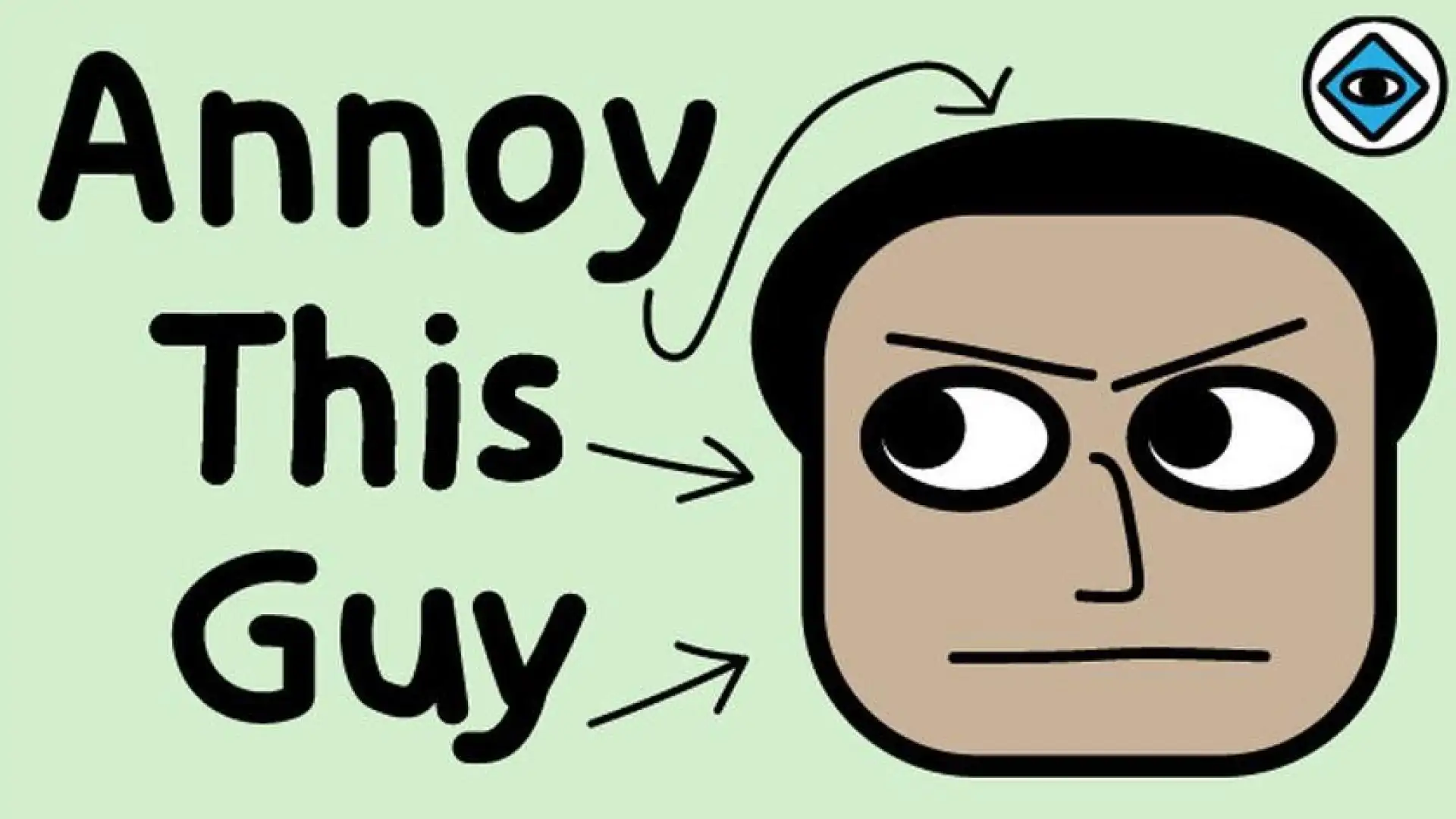 Annoy This Guy