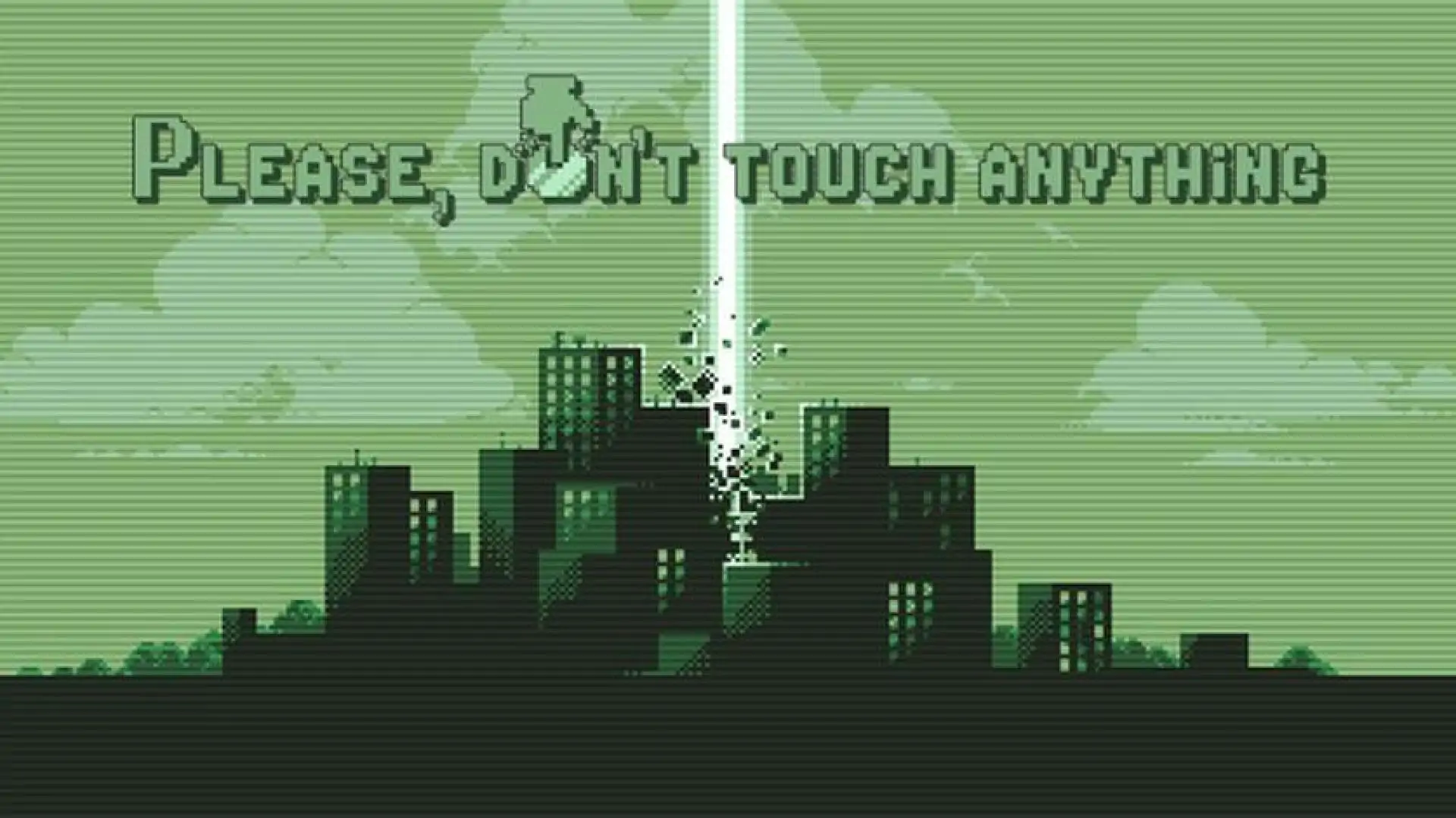 Please, Don’t Touch Anything