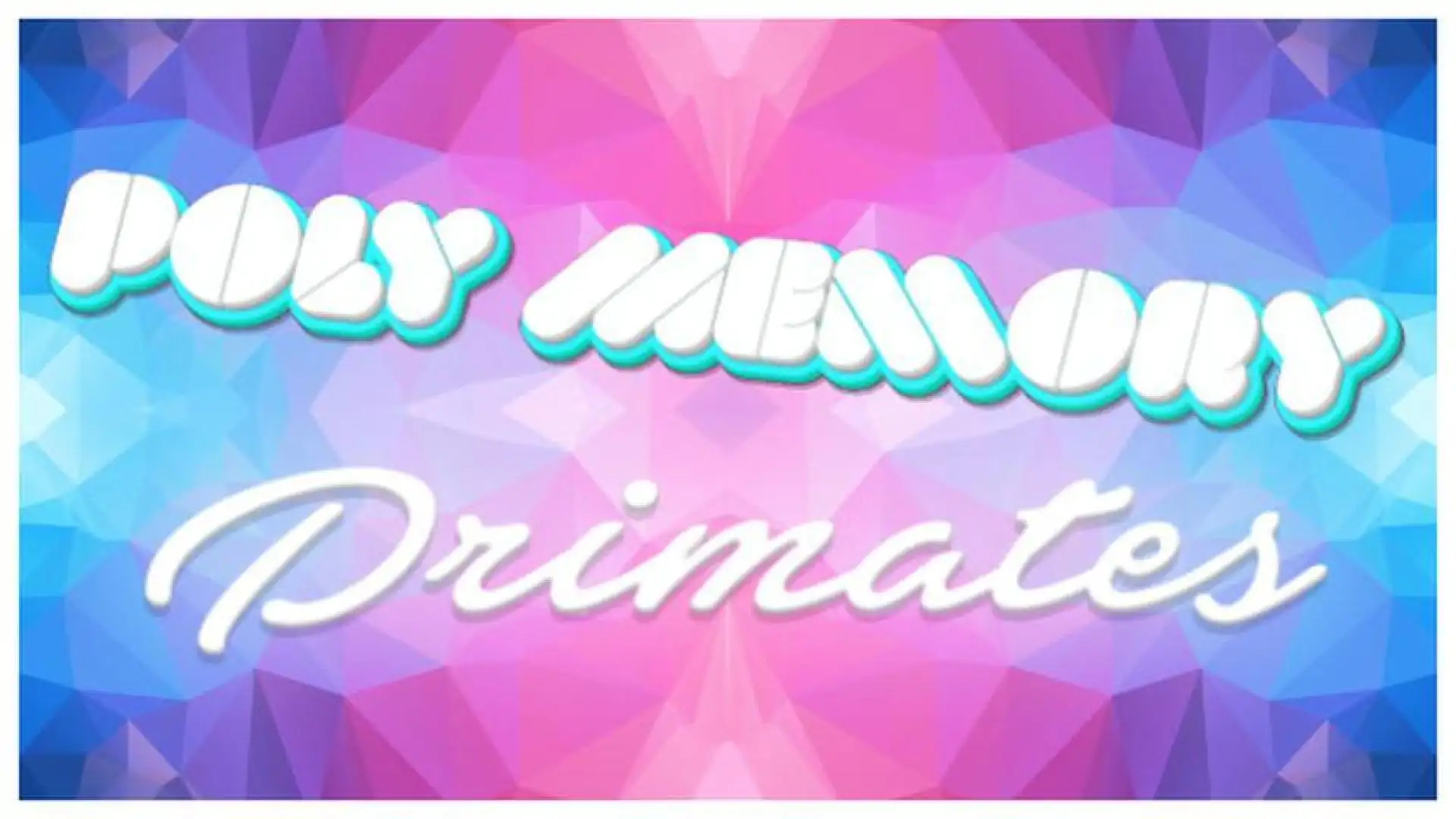 Poly Memory: Primates