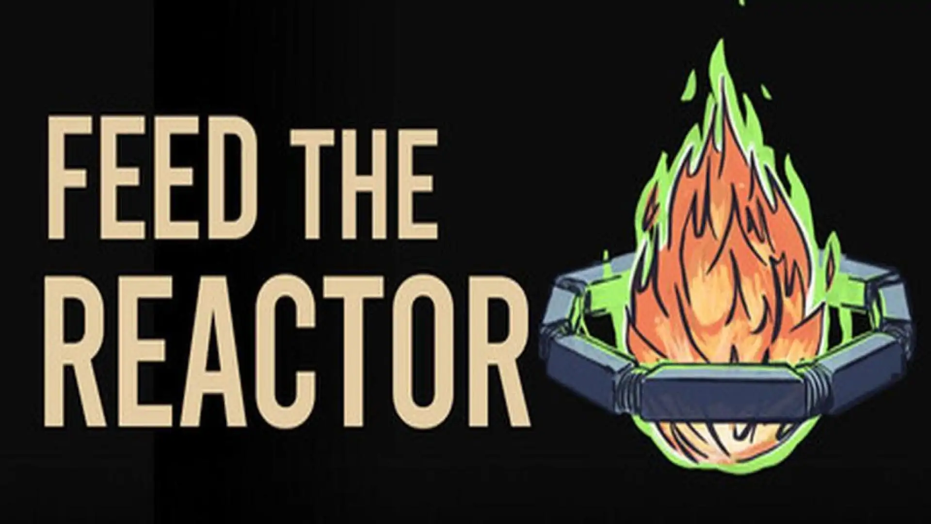 Feed the Reactor
