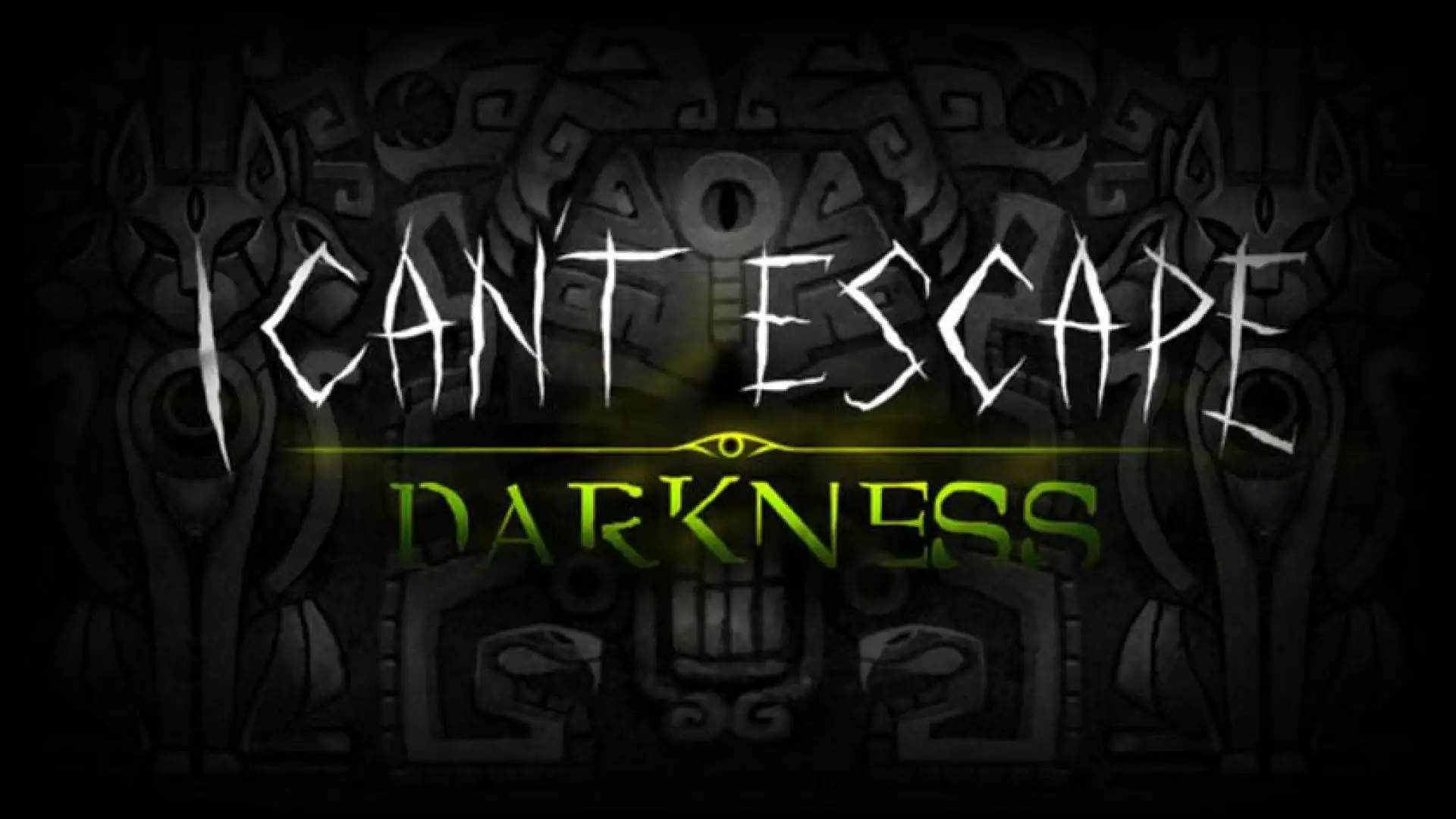 I Can't Escape: Darkness