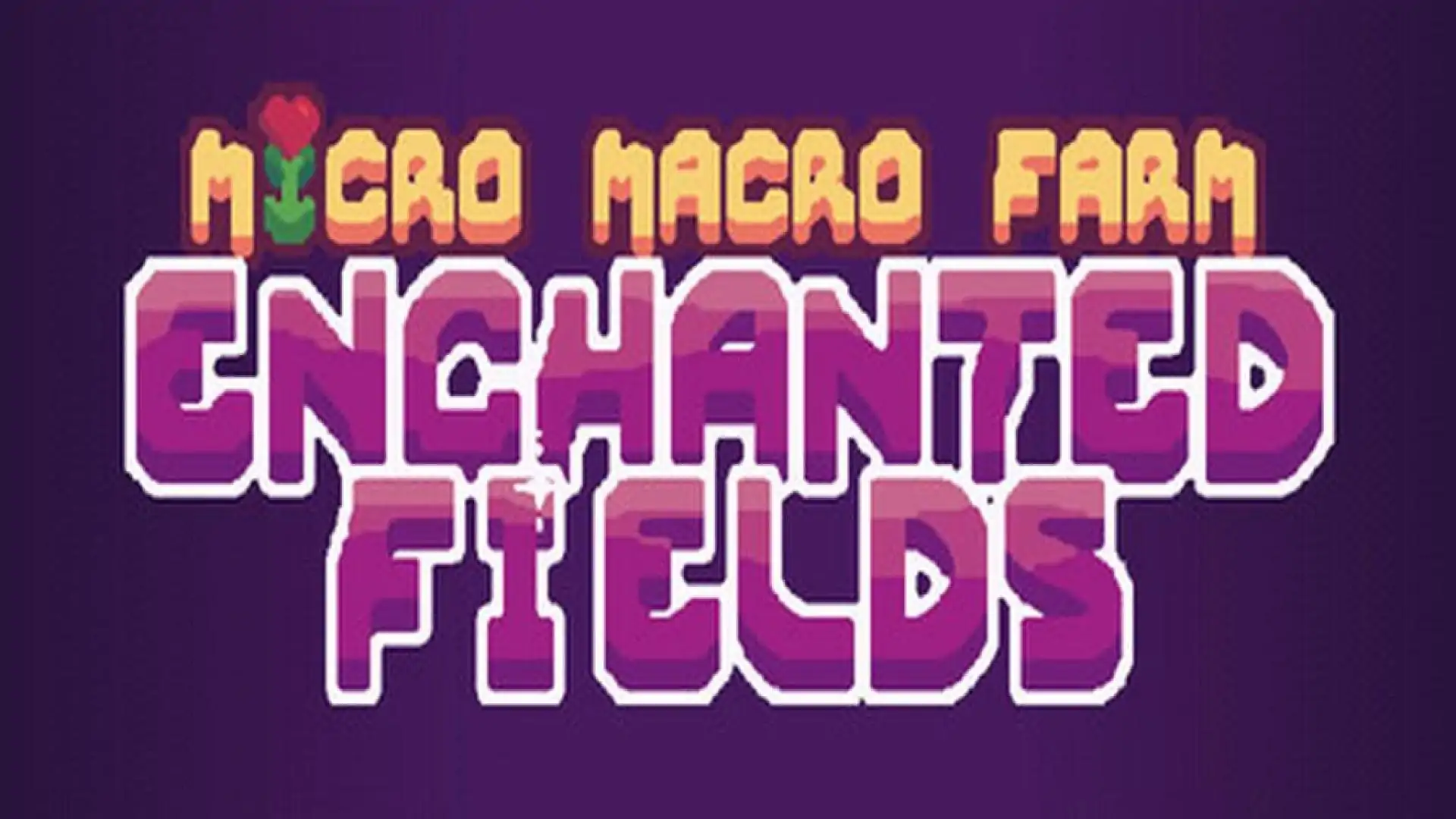 Micro Macro Farm: Enchanted Fields