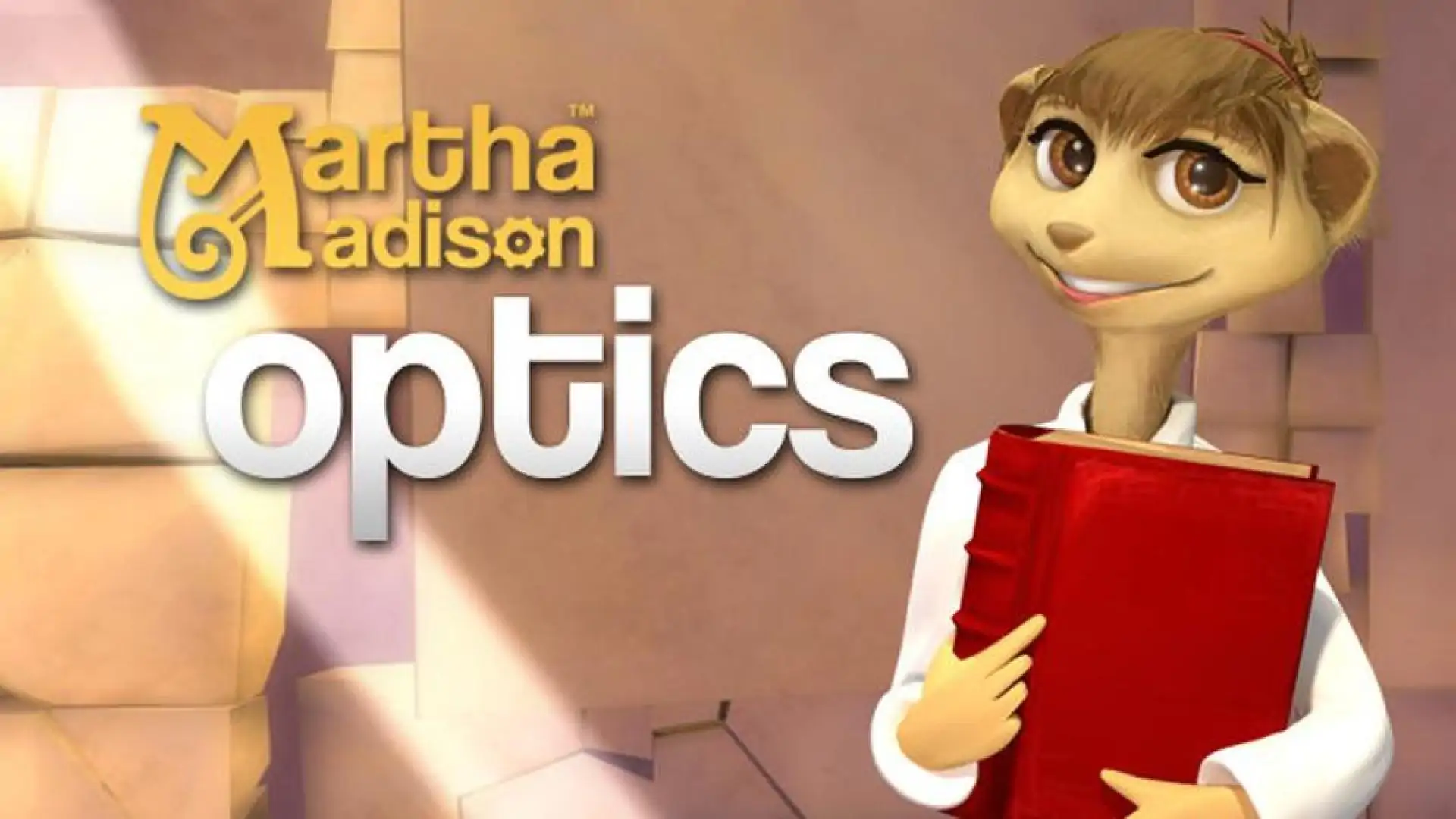 Martha Madison: Optics