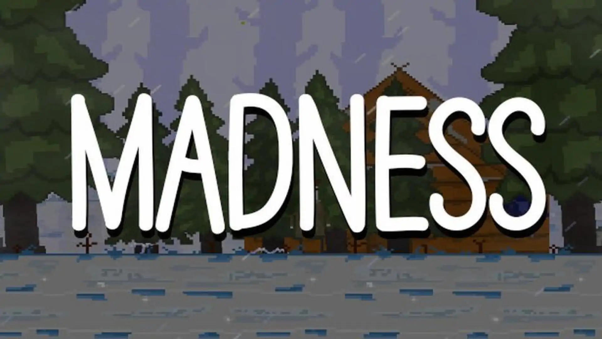 Madness